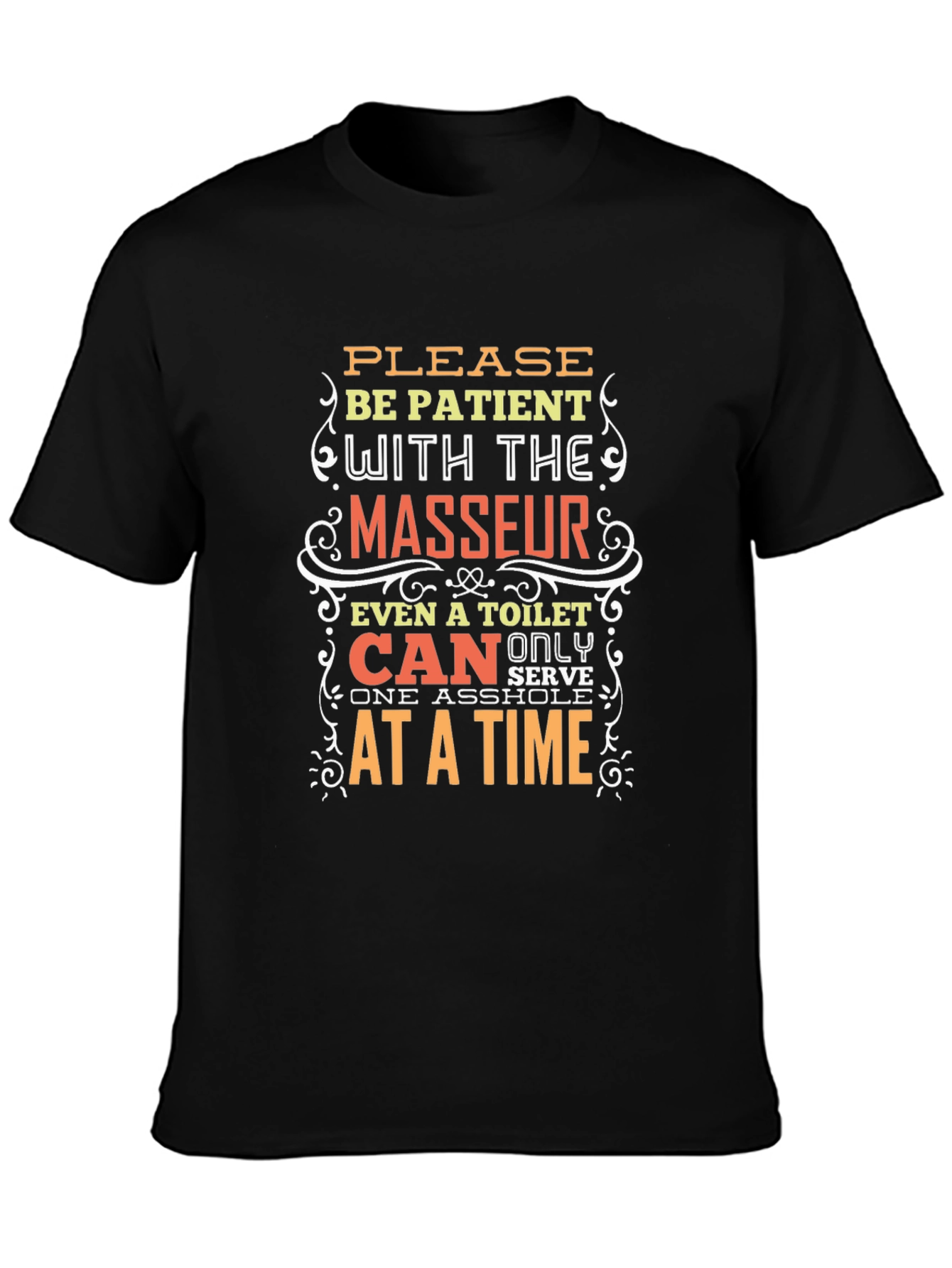 Funny Masseur T-Shirt - Be Patient Design