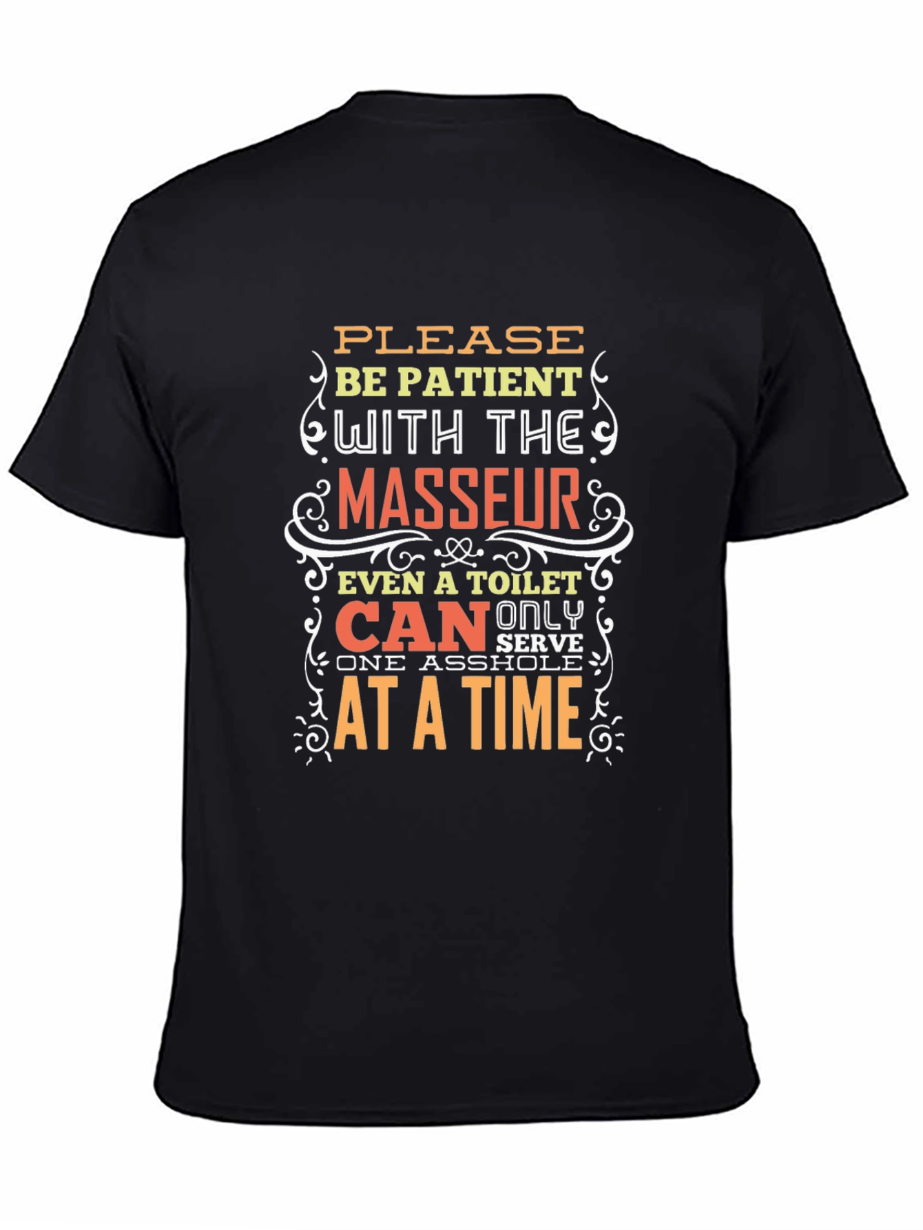 Funny Masseur T-Shirt - Be Patient Design