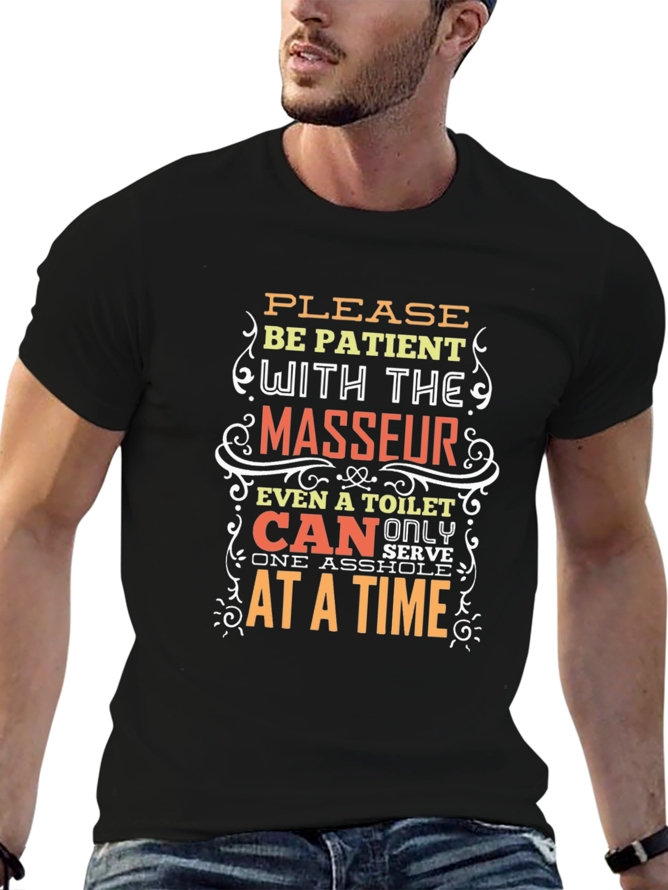 Funny Masseur T-Shirt - Be Patient Design