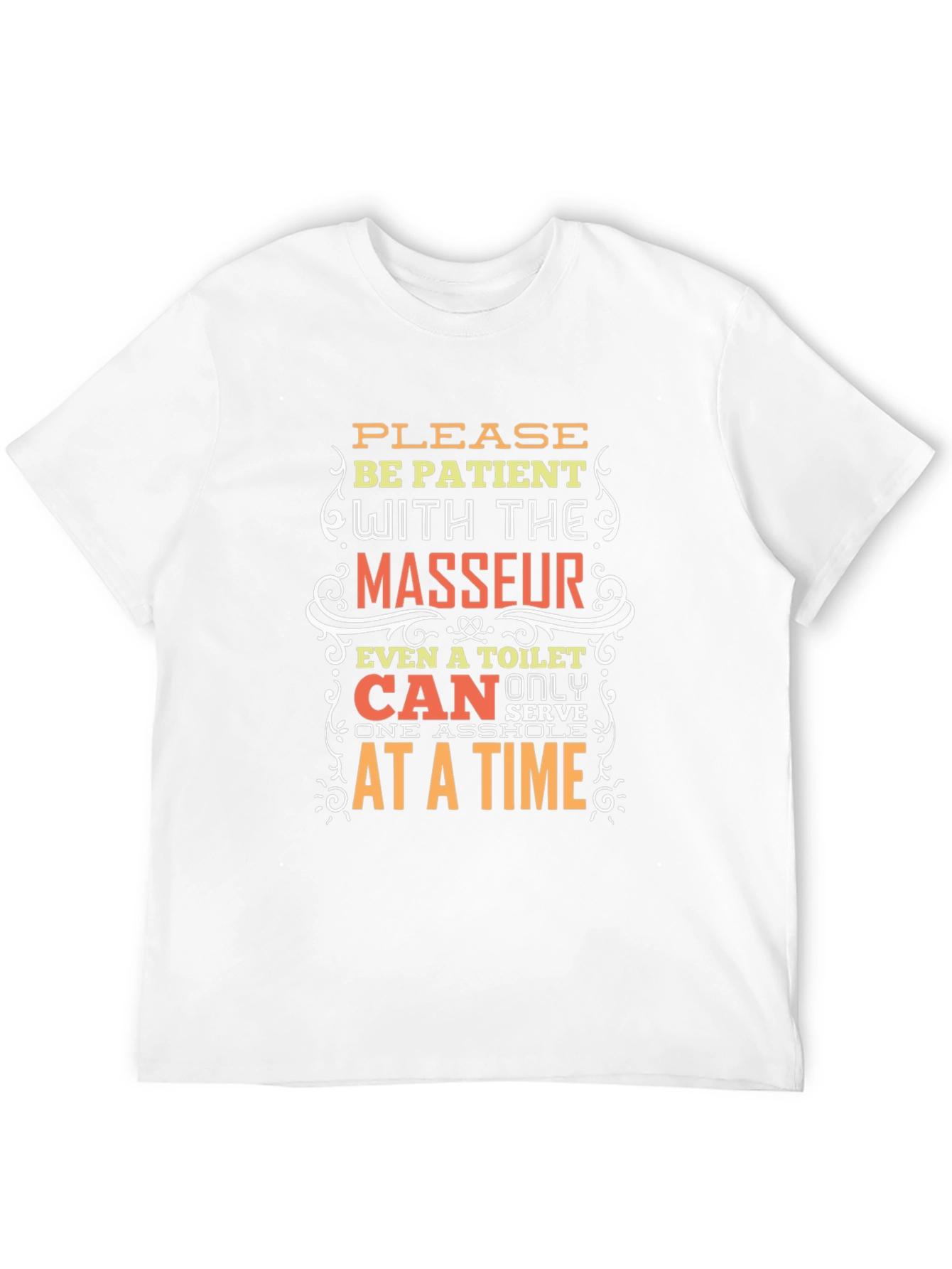 Funny Masseur T-Shirt - Be Patient Design