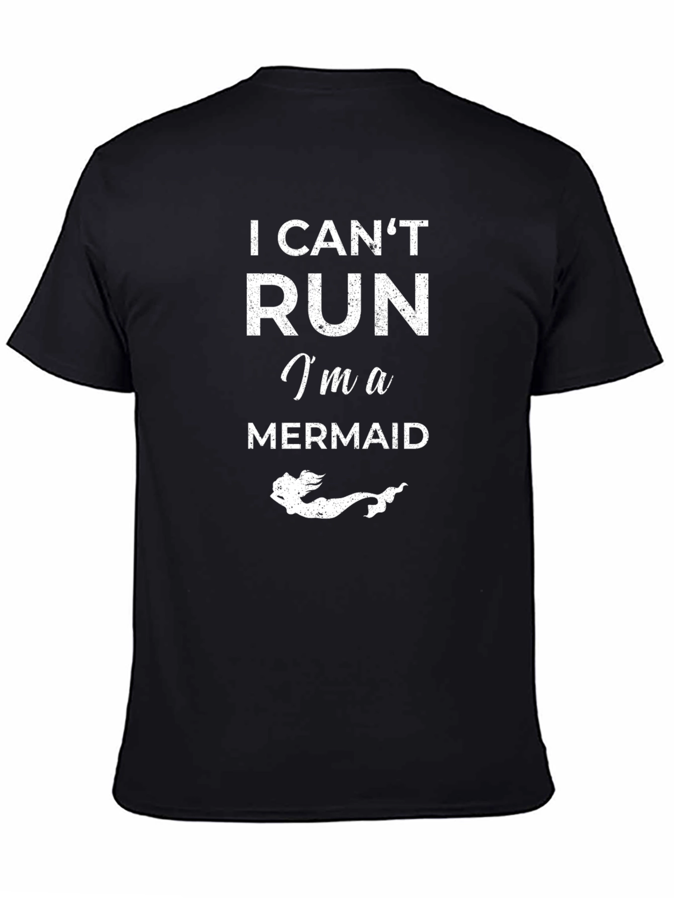 I Cant Run Im a Mermaid T-Shirt