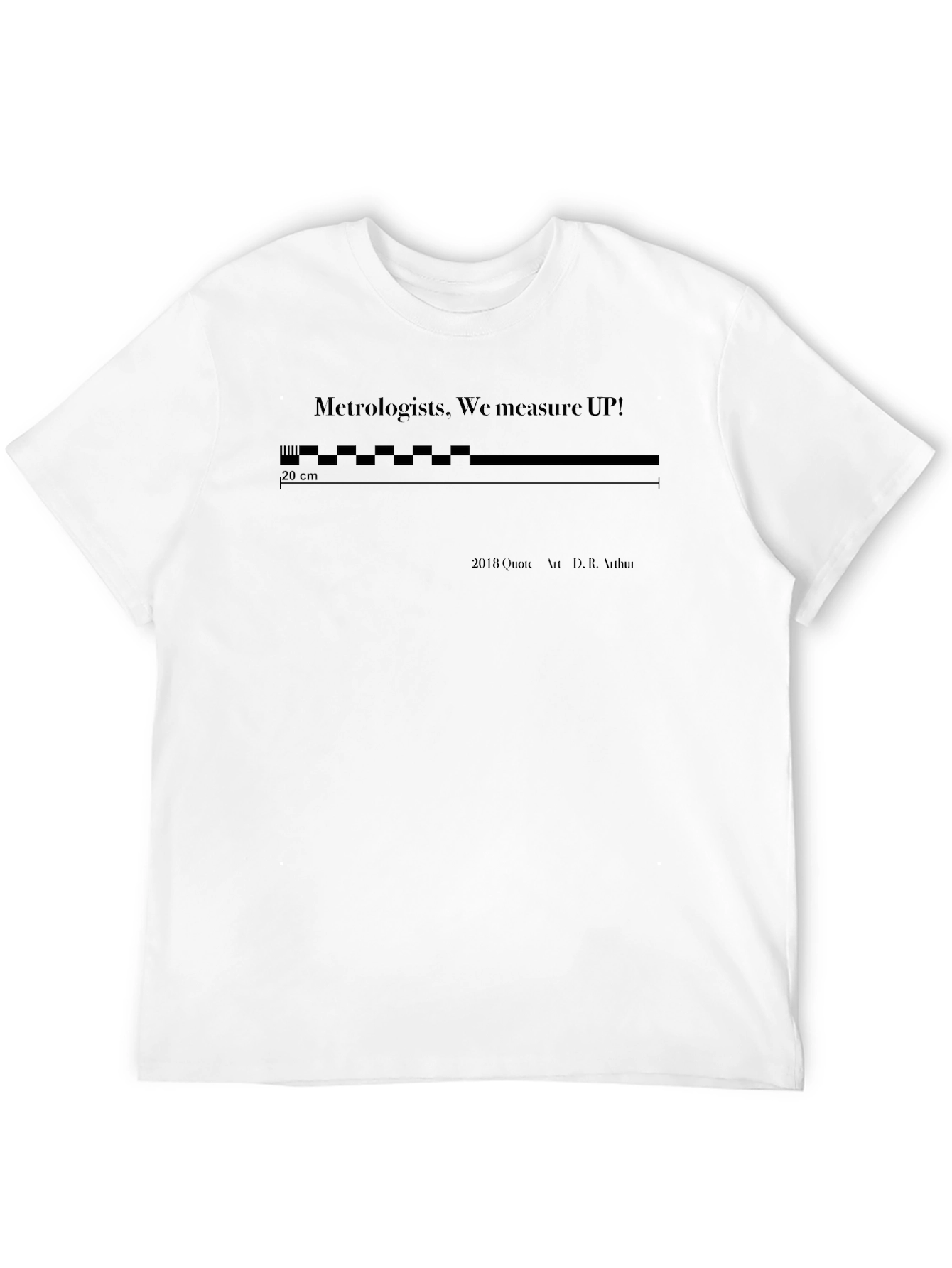 Metrologists We Measure Up! T-Shirt
