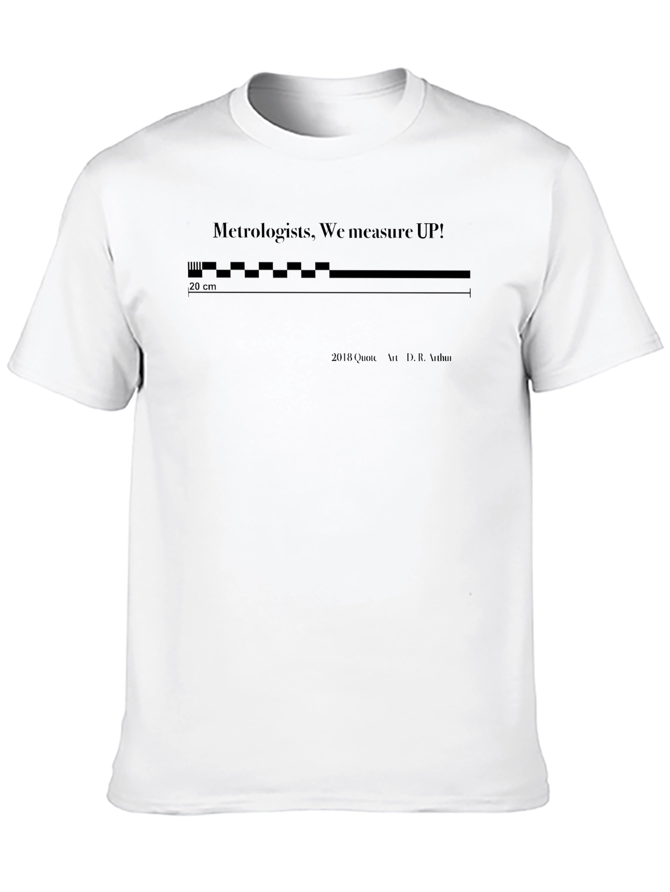 Metrologists We Measure Up! T-Shirt