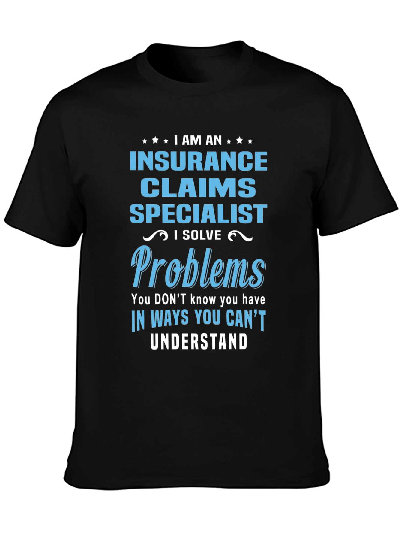 Insurance Claims Specialist Novelty T-Shirt