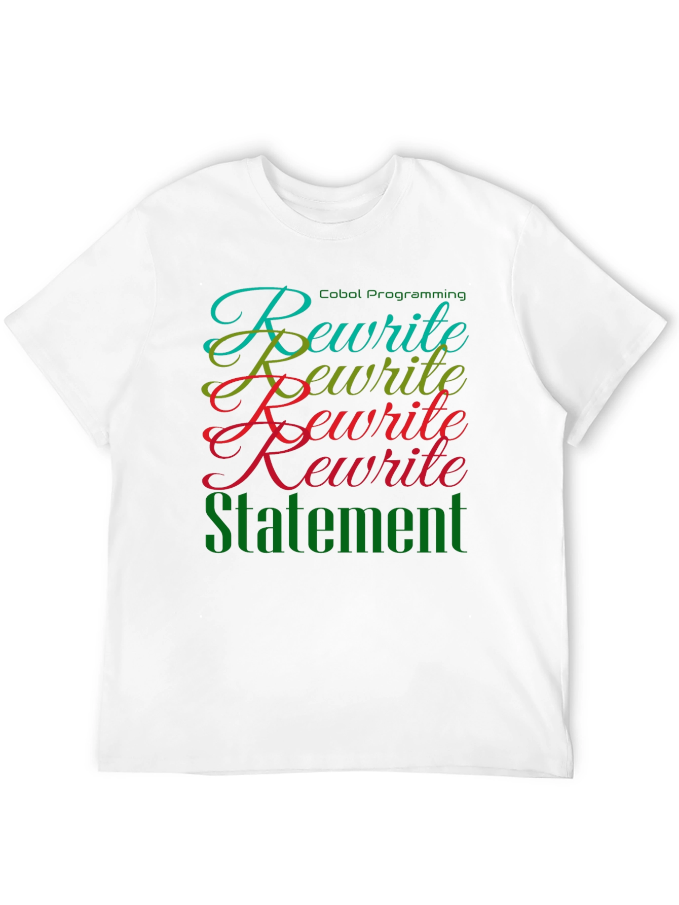 COBOL Rewrite Statement T-Shirt - Programmer Humor