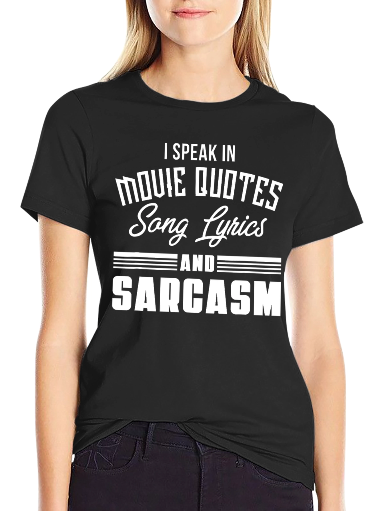Movie Quotes Song Lyrics and Sarcasm T-Shirt