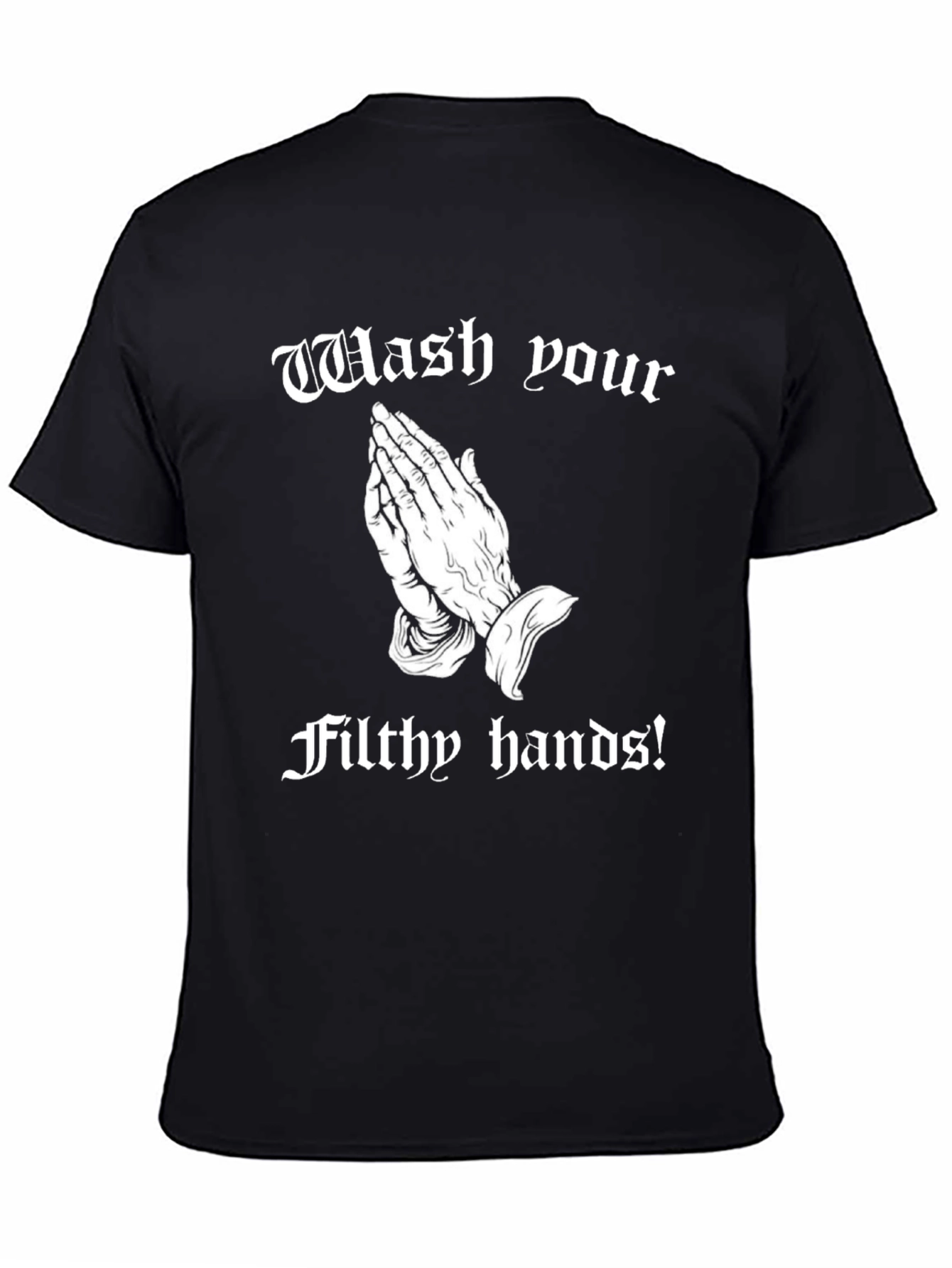 Wash Your Filthy Hands Graphic Tee