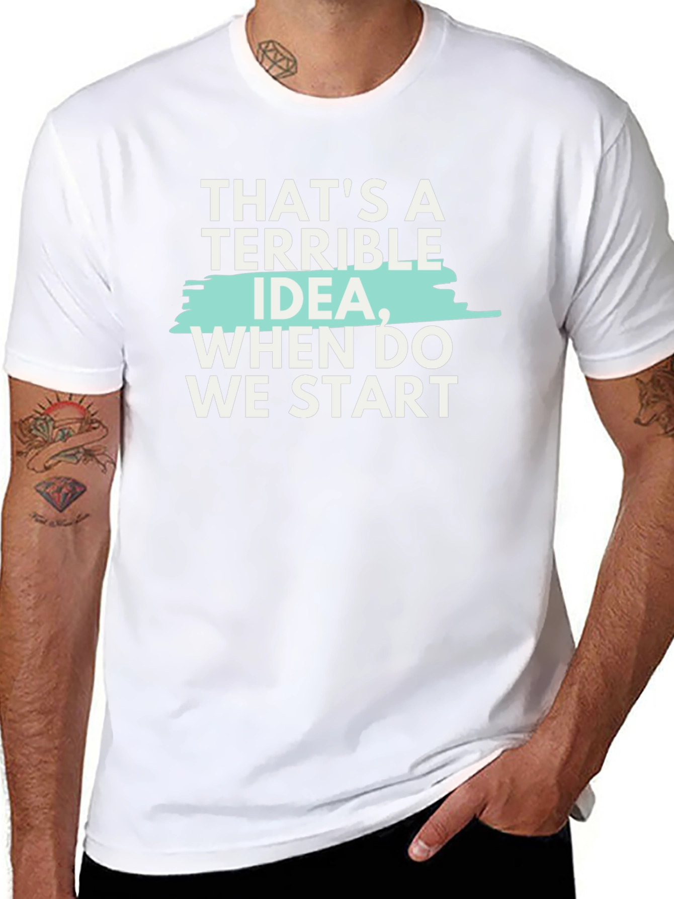 Terrible Idea T-Shirt - Funny Sarcastic Tee