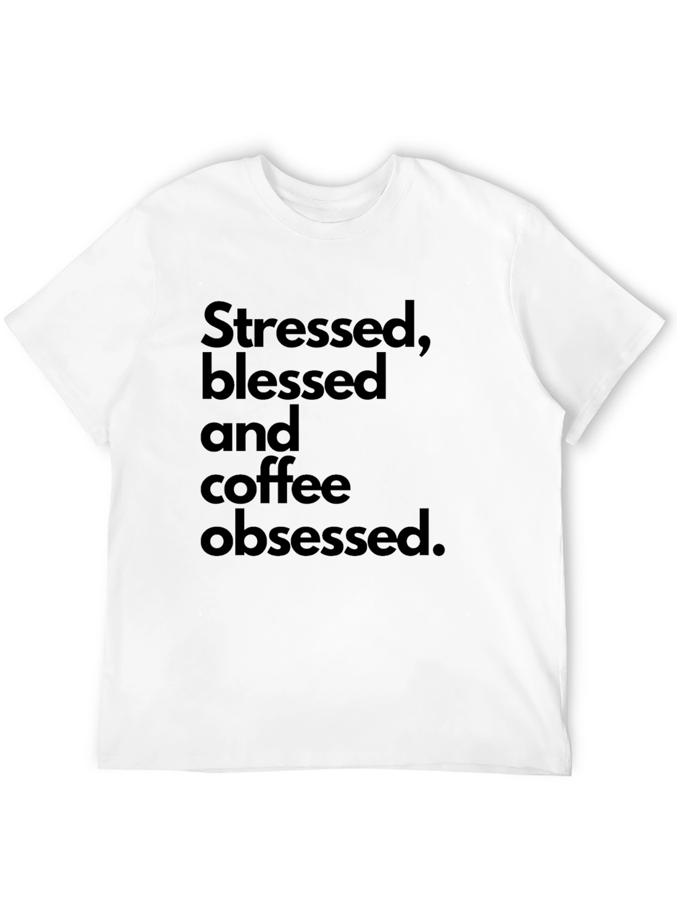 Stressed Blessed Coffee Obsessed Black T-Shirt
