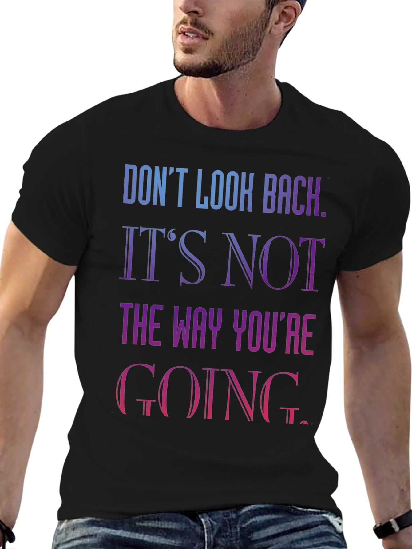 Motivational Graphic Tee - Dont Look Back T-Shirt