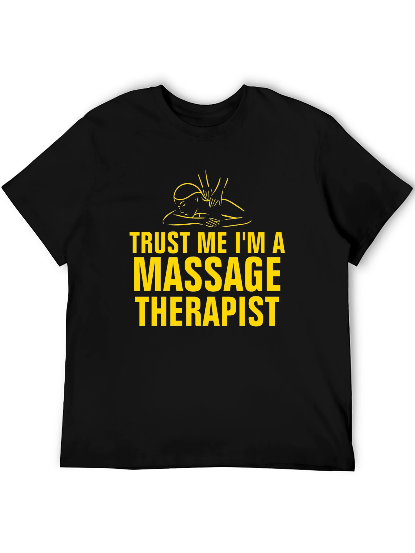 Trust Me Im A Massage Therapist Black T-Shirt