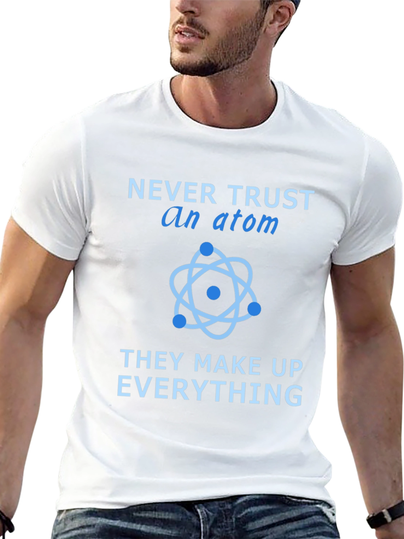 Never Trust an Atom T-Shirt