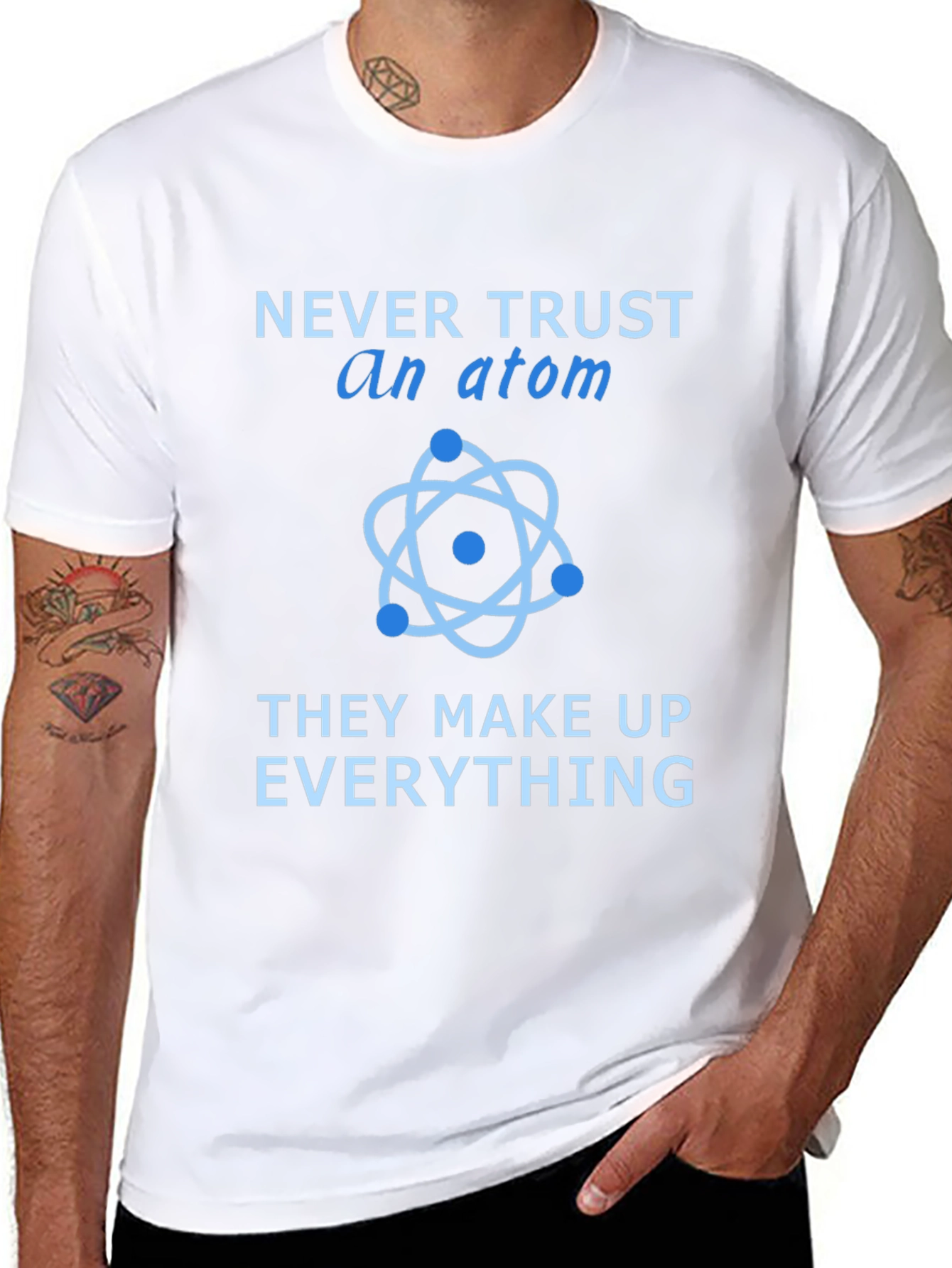 Never Trust an Atom T-Shirt