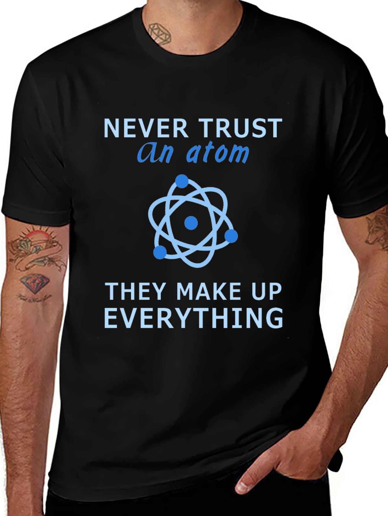 Never Trust an Atom T-Shirt