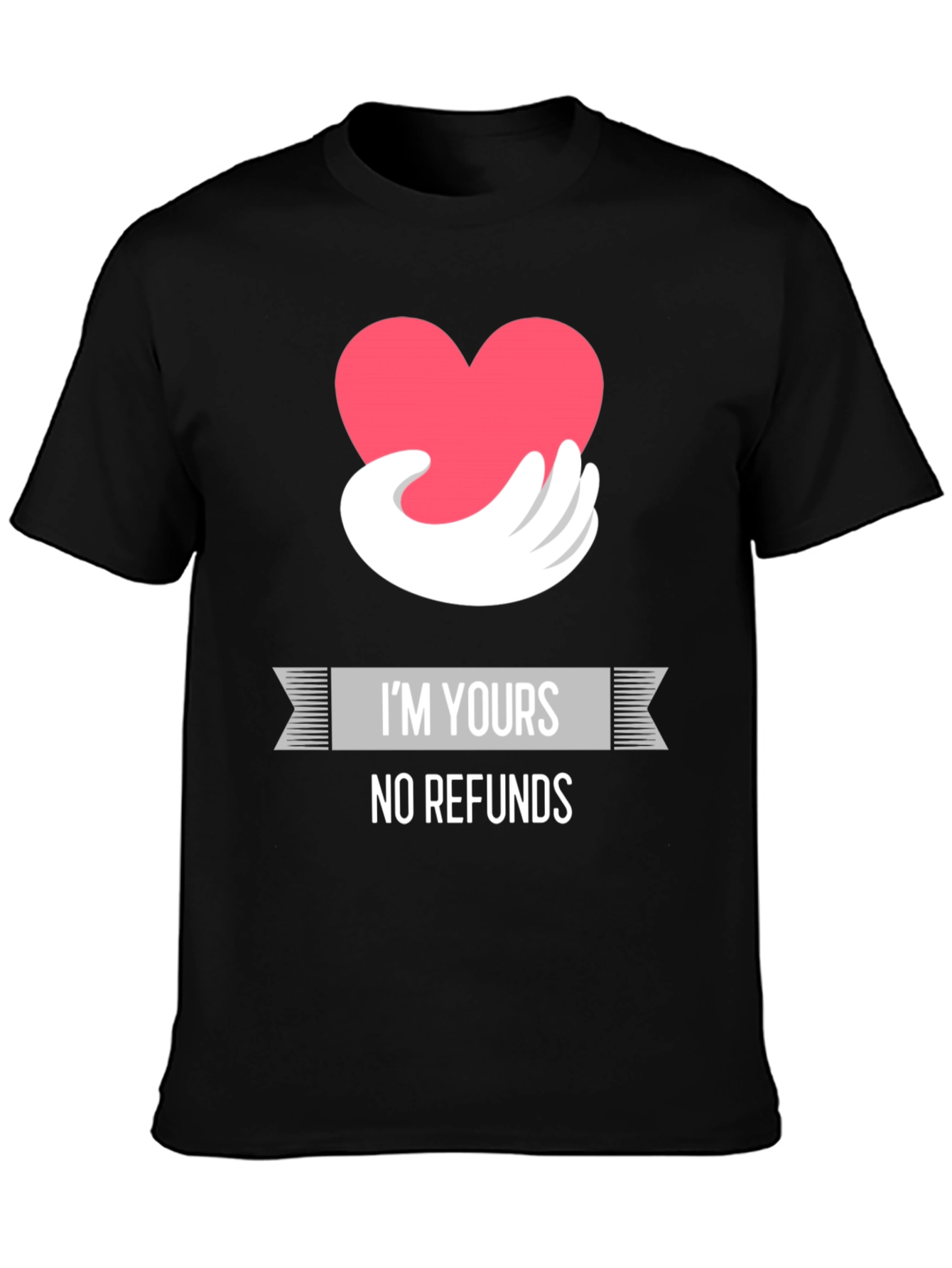 Im Yours No Refunds Graphic Tee
