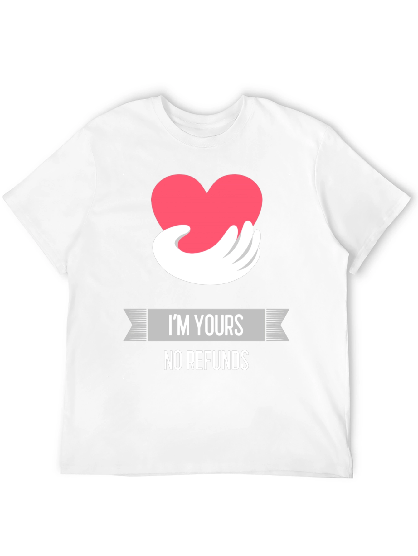 Im Yours No Refunds Graphic Tee