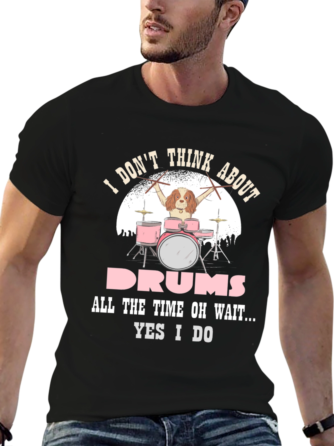 Dog Drummer T-Shirt: I Dont Think About Drums