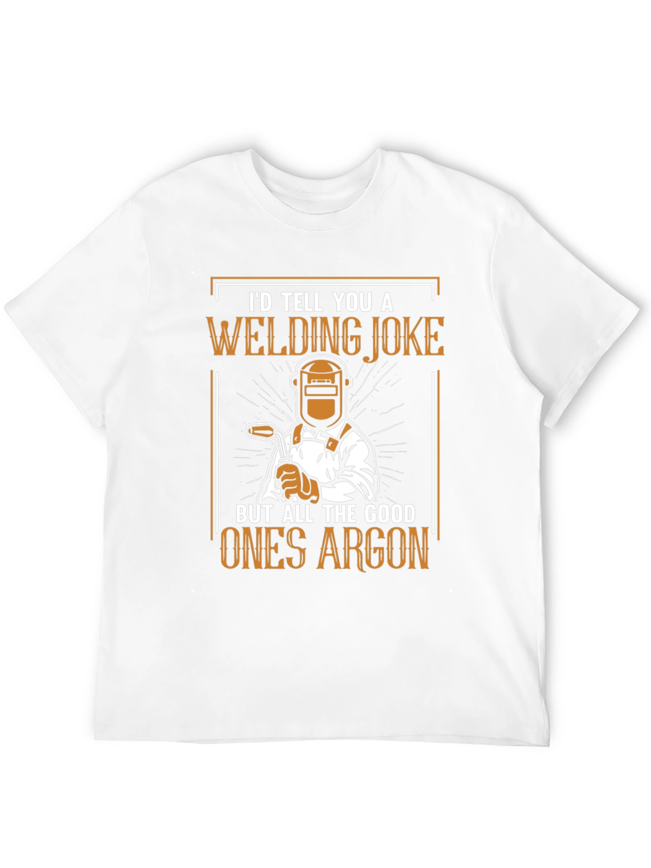 Welding Joke T-Shirt - All the Good Ones Argon