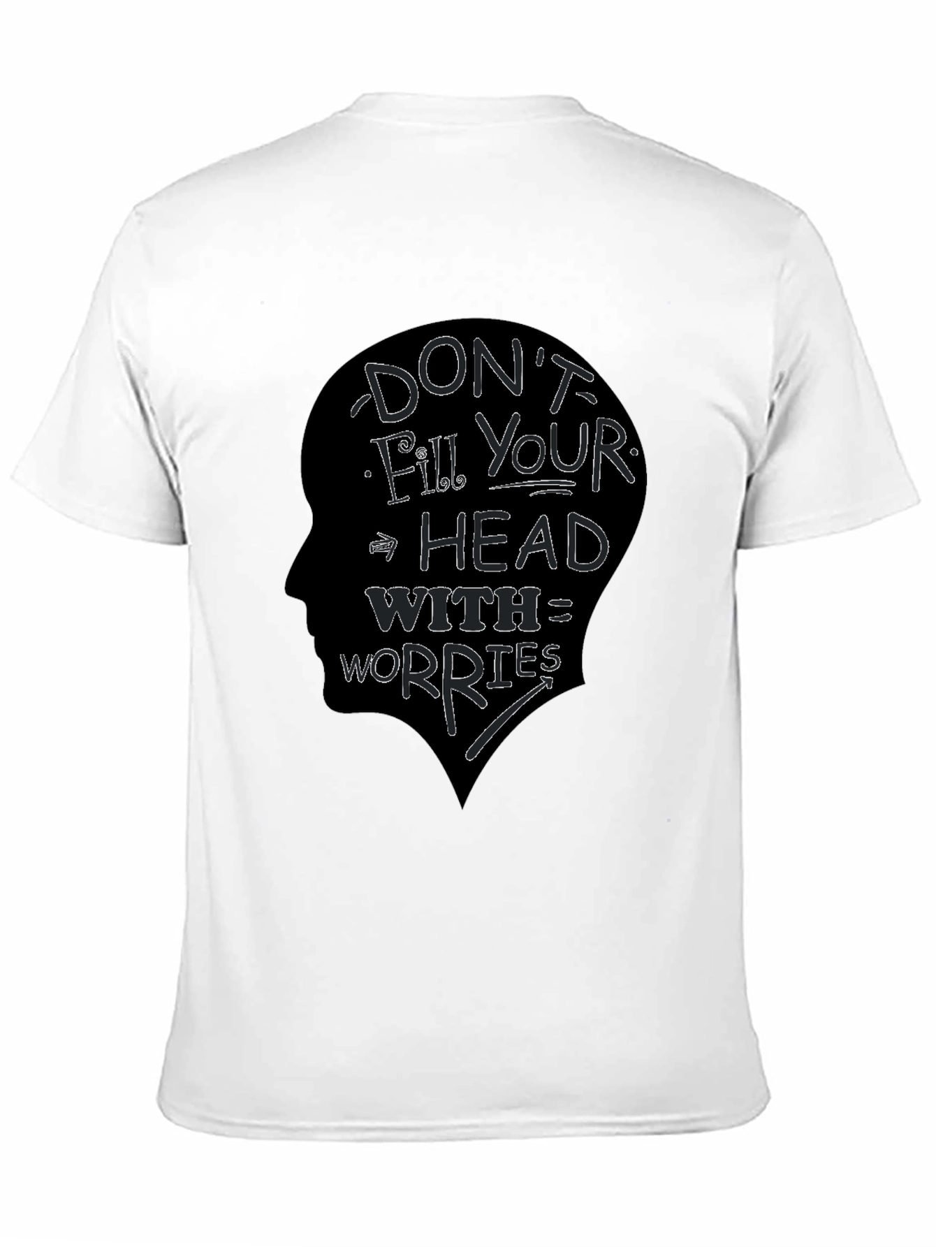 Dont Fill Your Head With Worries T-Shirt