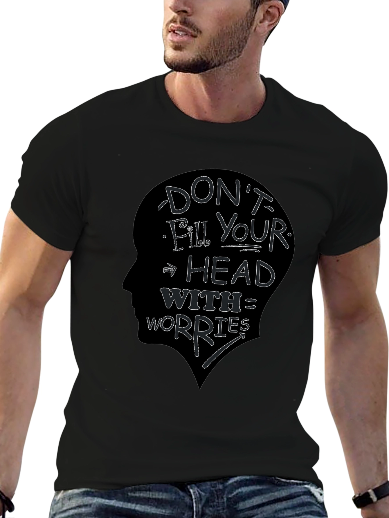 Dont Fill Your Head With Worries T-Shirt