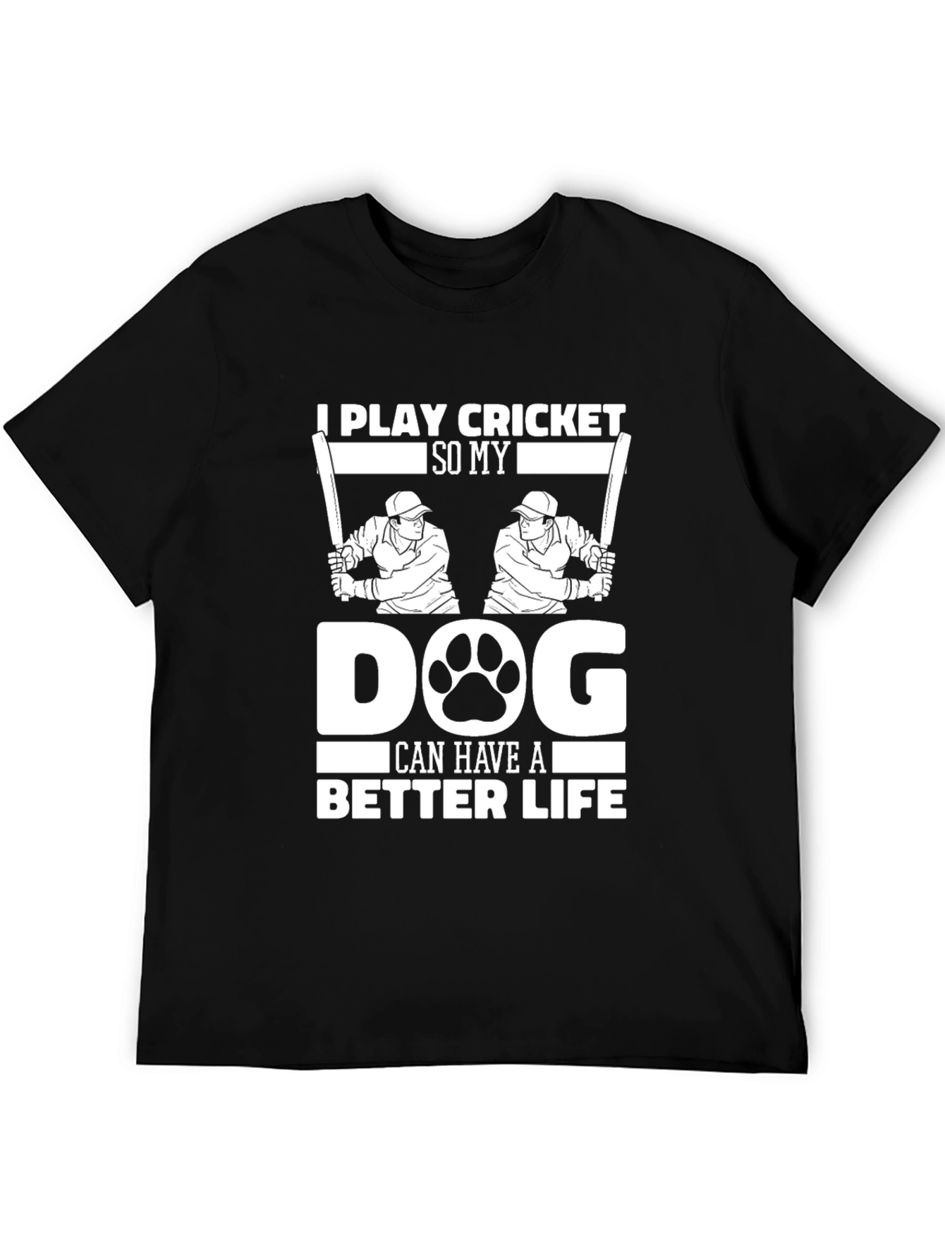 Cricket & Dog Lover T-Shirt - Better Life