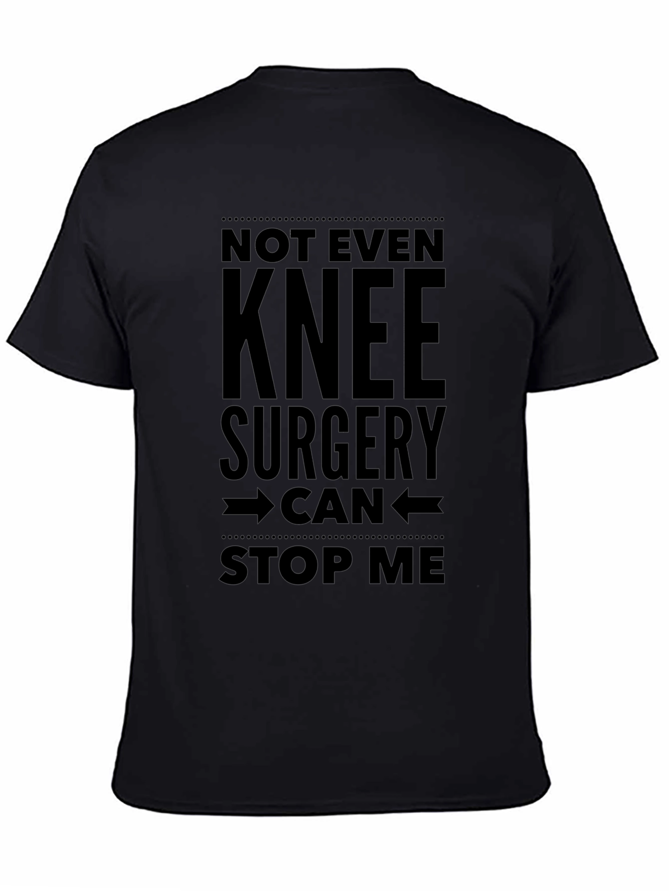 Knee Surgery Cant Stop Me Black T-Shirt