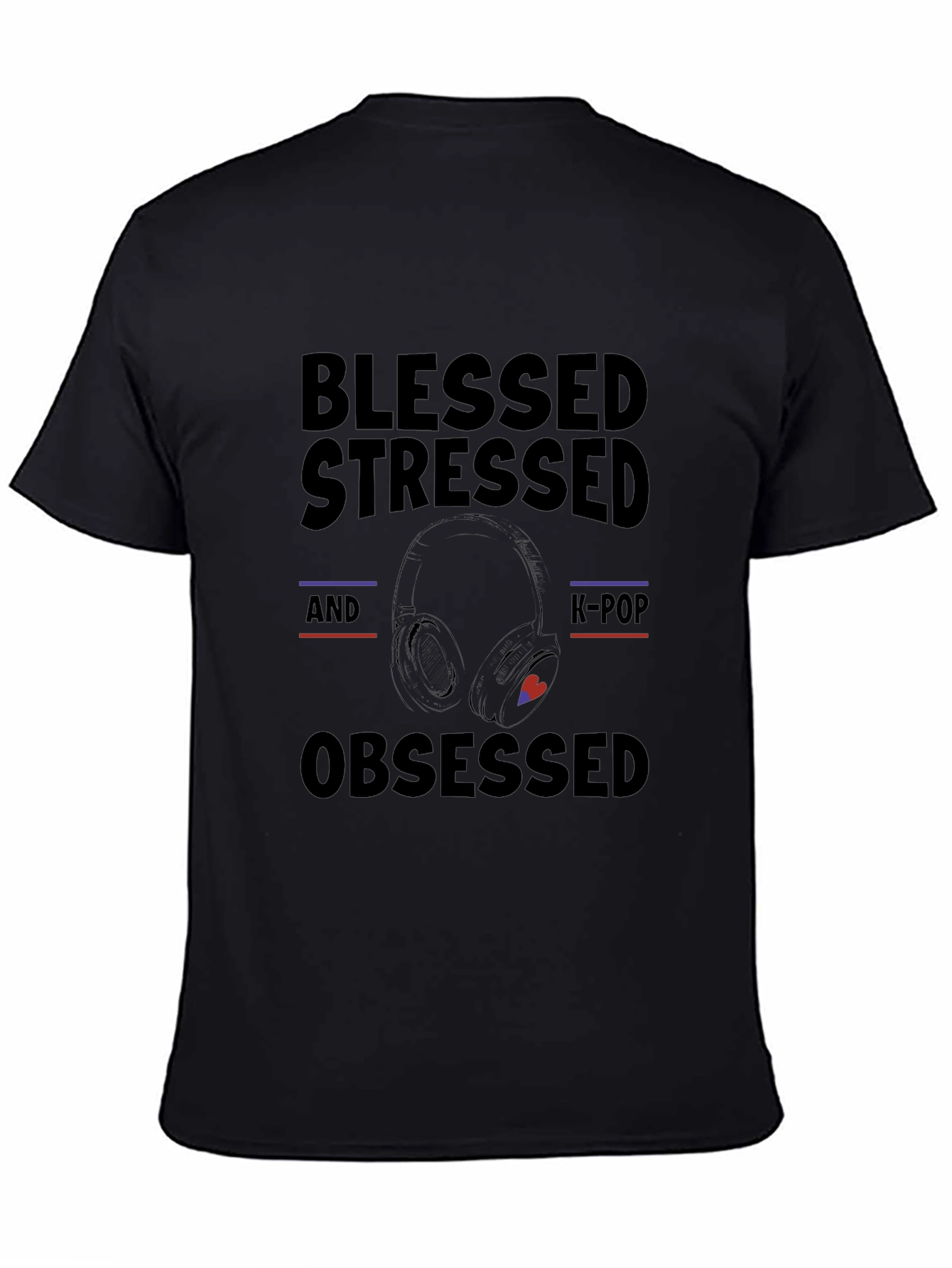 Blessed Stressed K-Pop Obsessed Graphic Tee