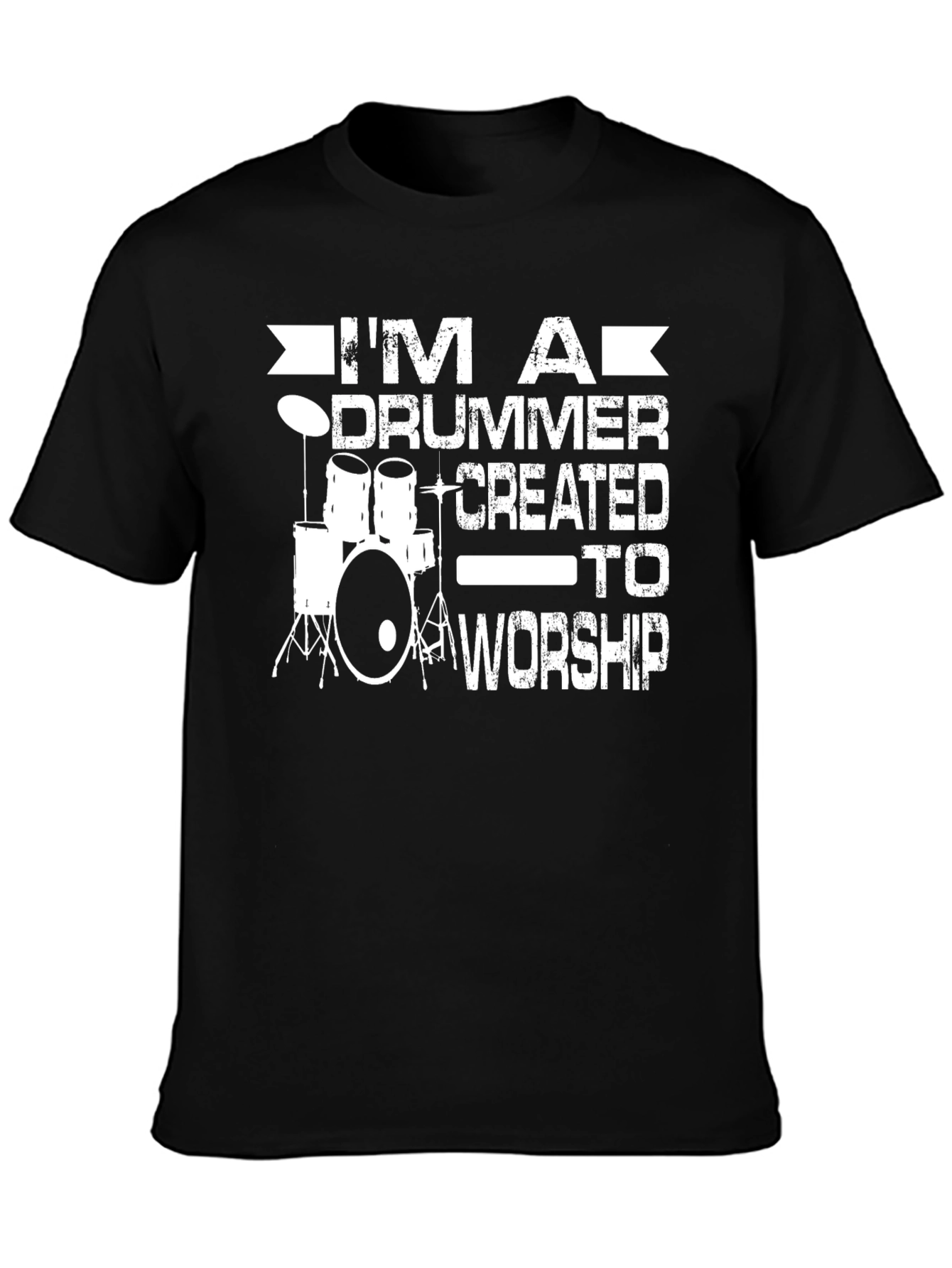 Im A Drummer Created to Worship Black T-Shirt