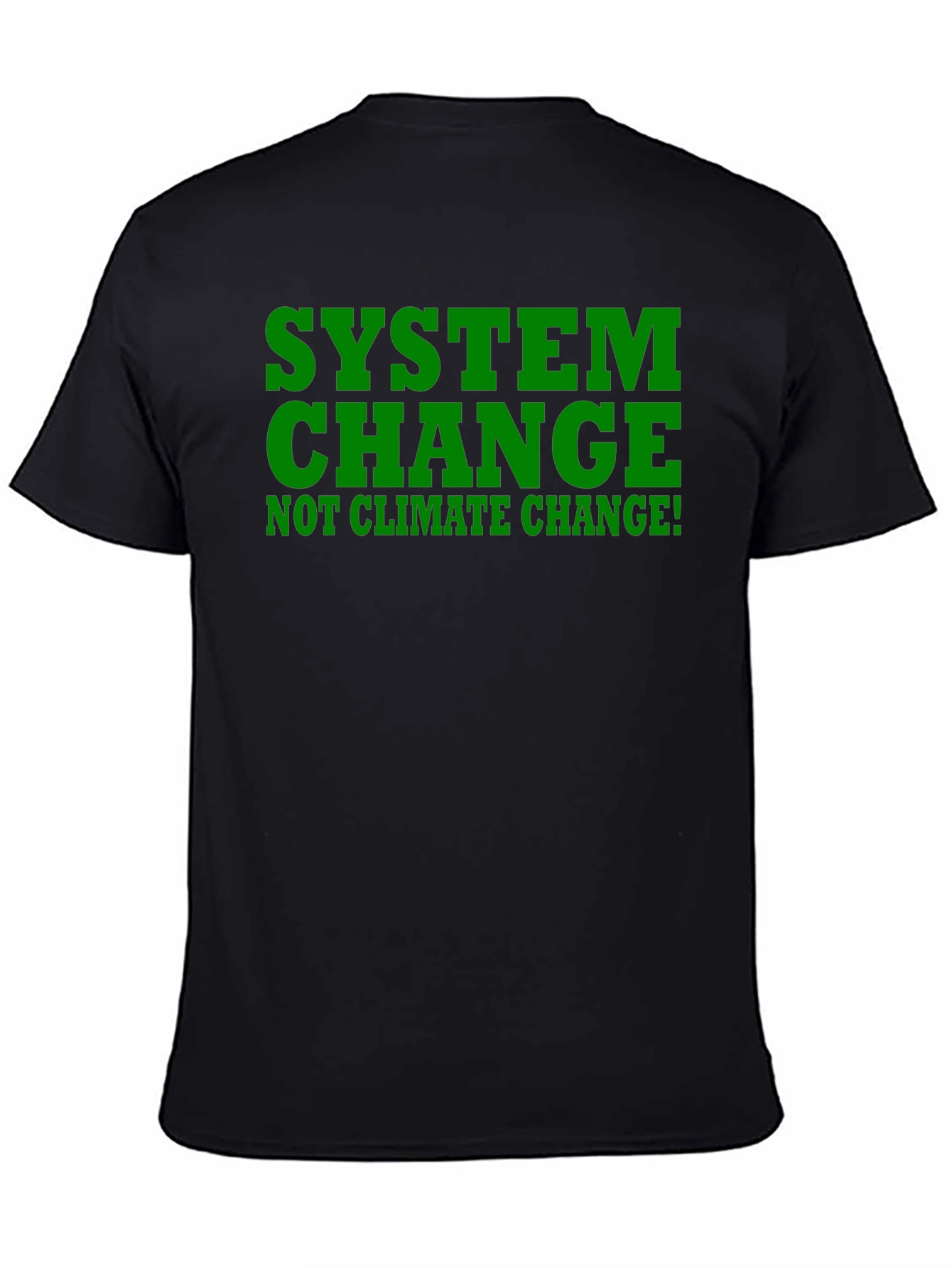 System Change Tee - Not Climate Change! Black Shirt