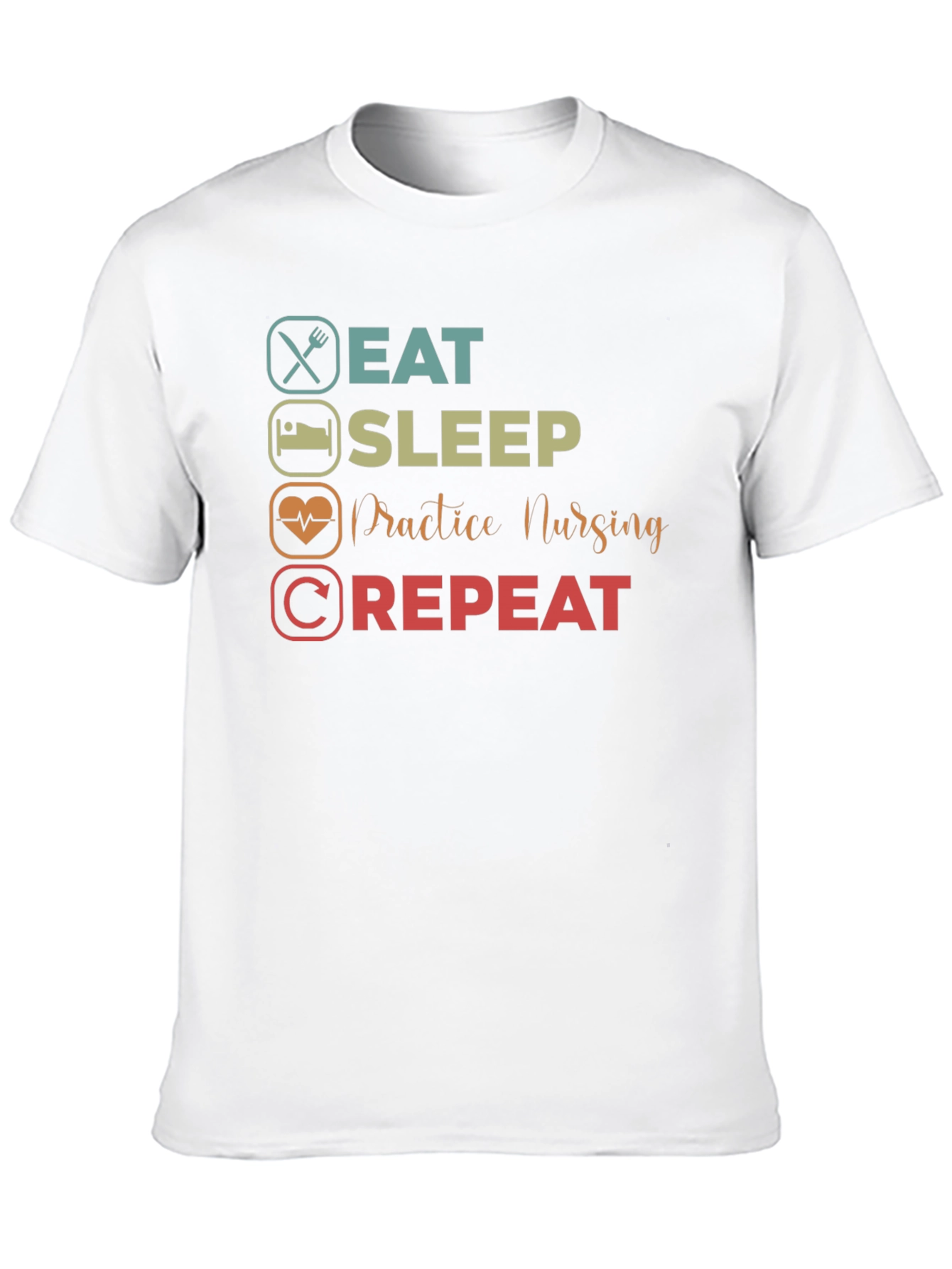 Eat Sleep Practice Nursing Repeat T-Shirt