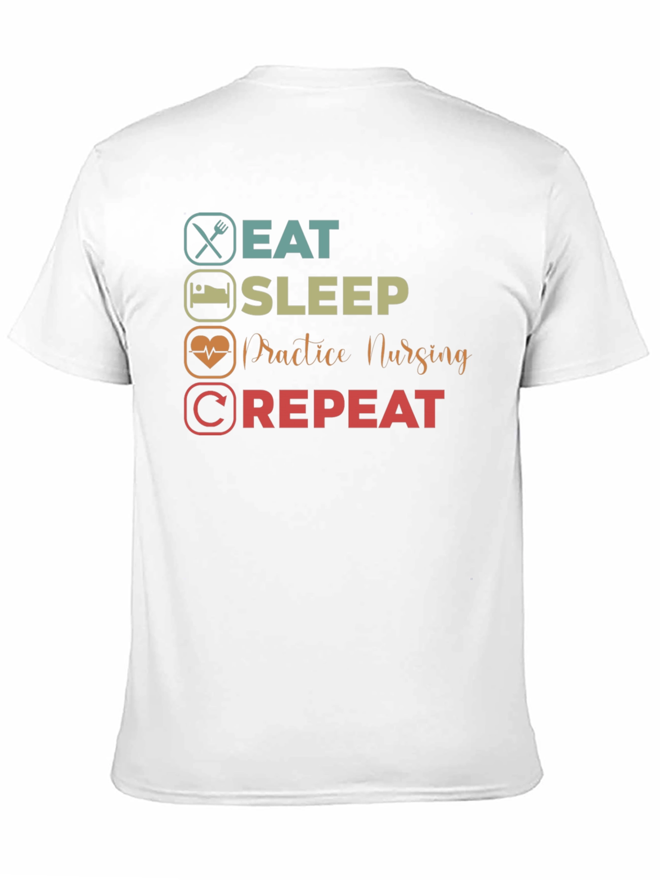 Eat Sleep Practice Nursing Repeat T-Shirt