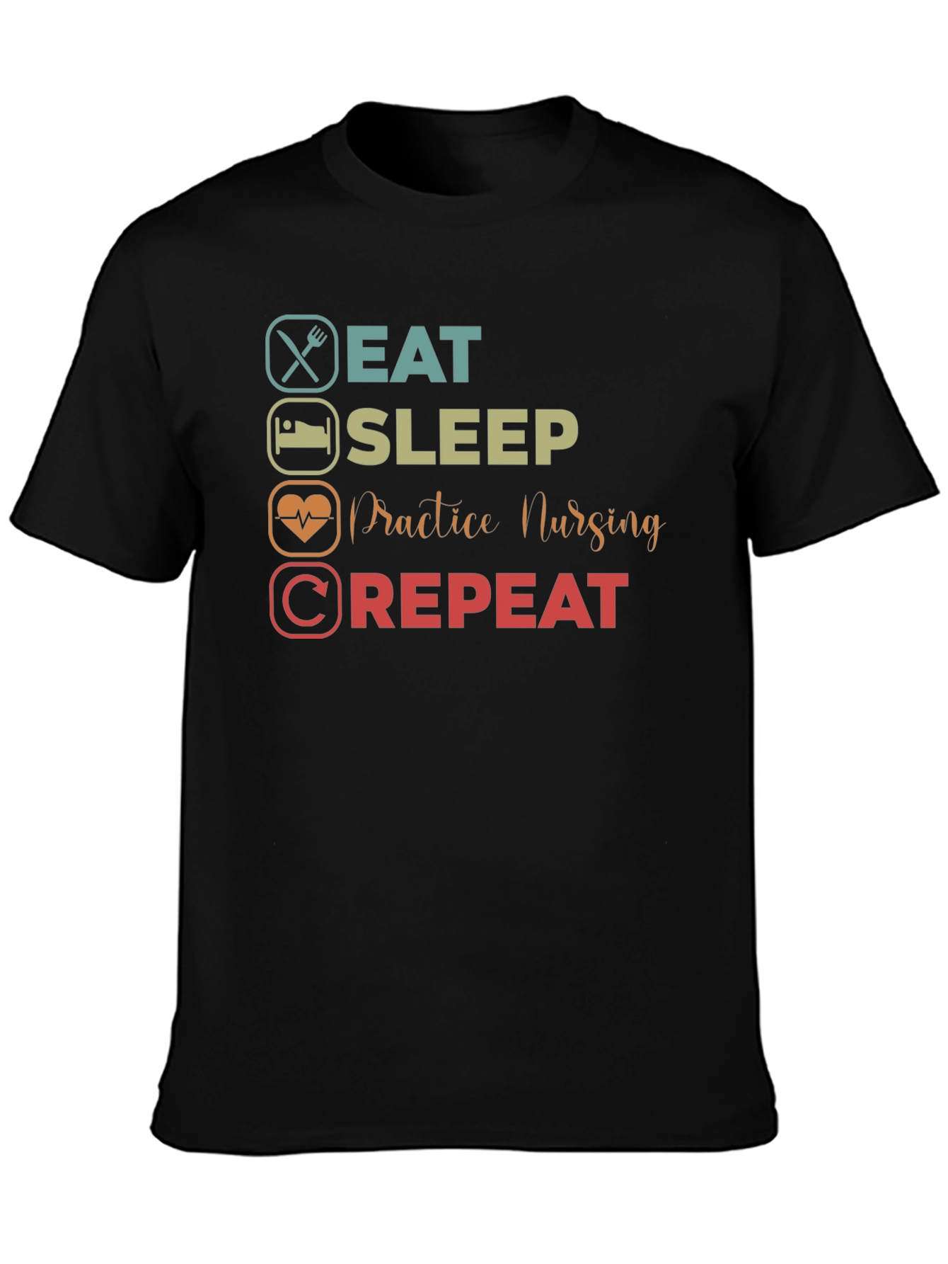 Eat Sleep Practice Nursing Repeat T-Shirt