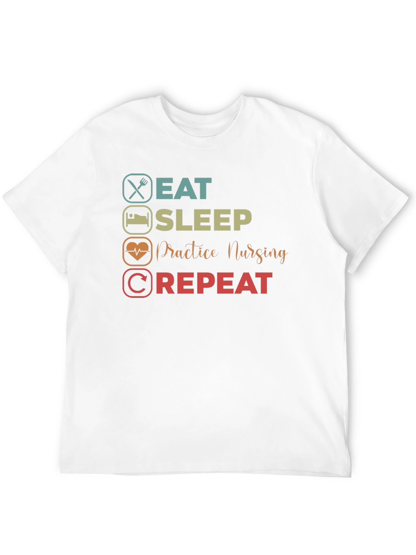 Eat Sleep Practice Nursing Repeat T-Shirt