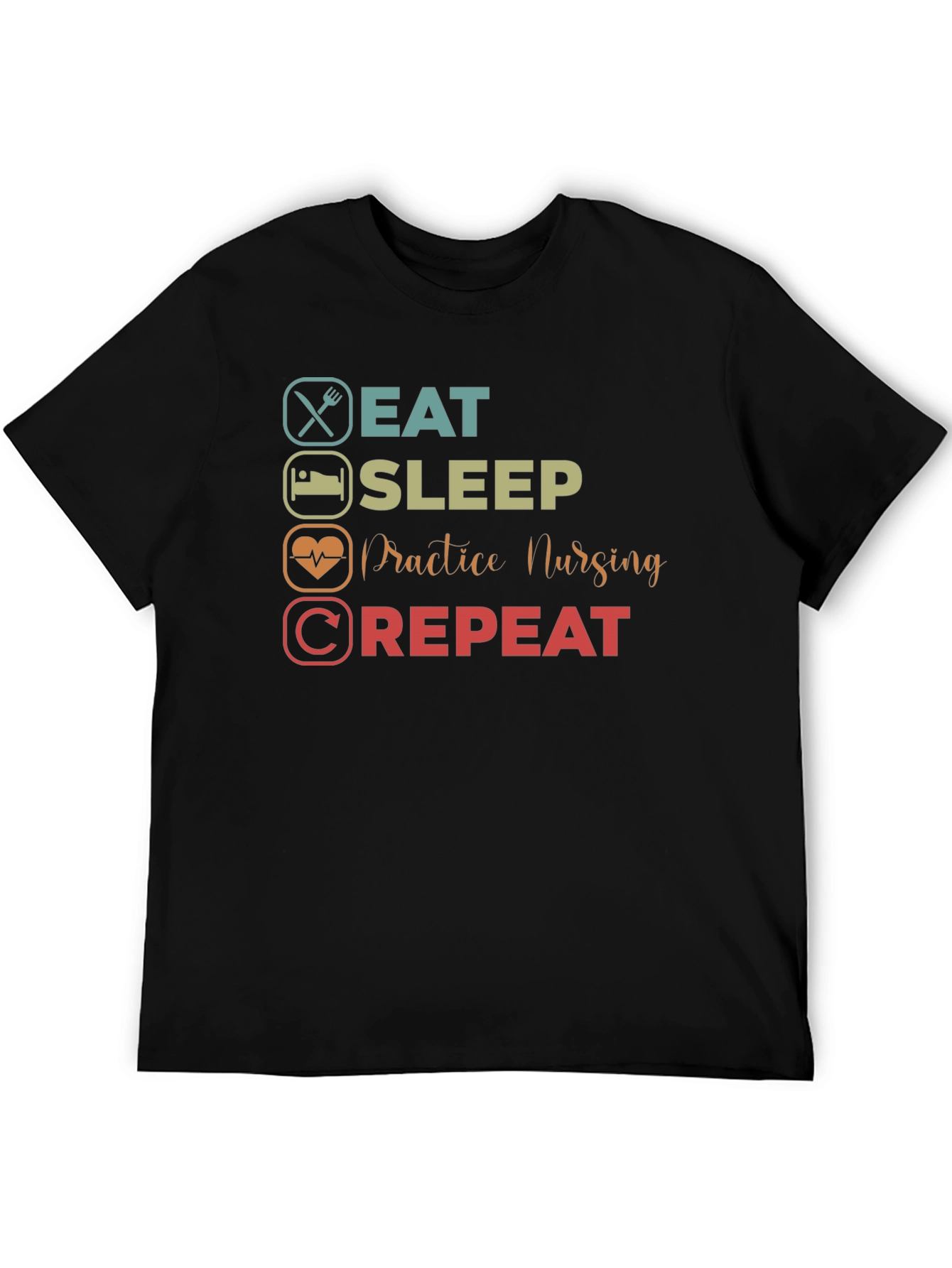 Eat Sleep Practice Nursing Repeat T-Shirt