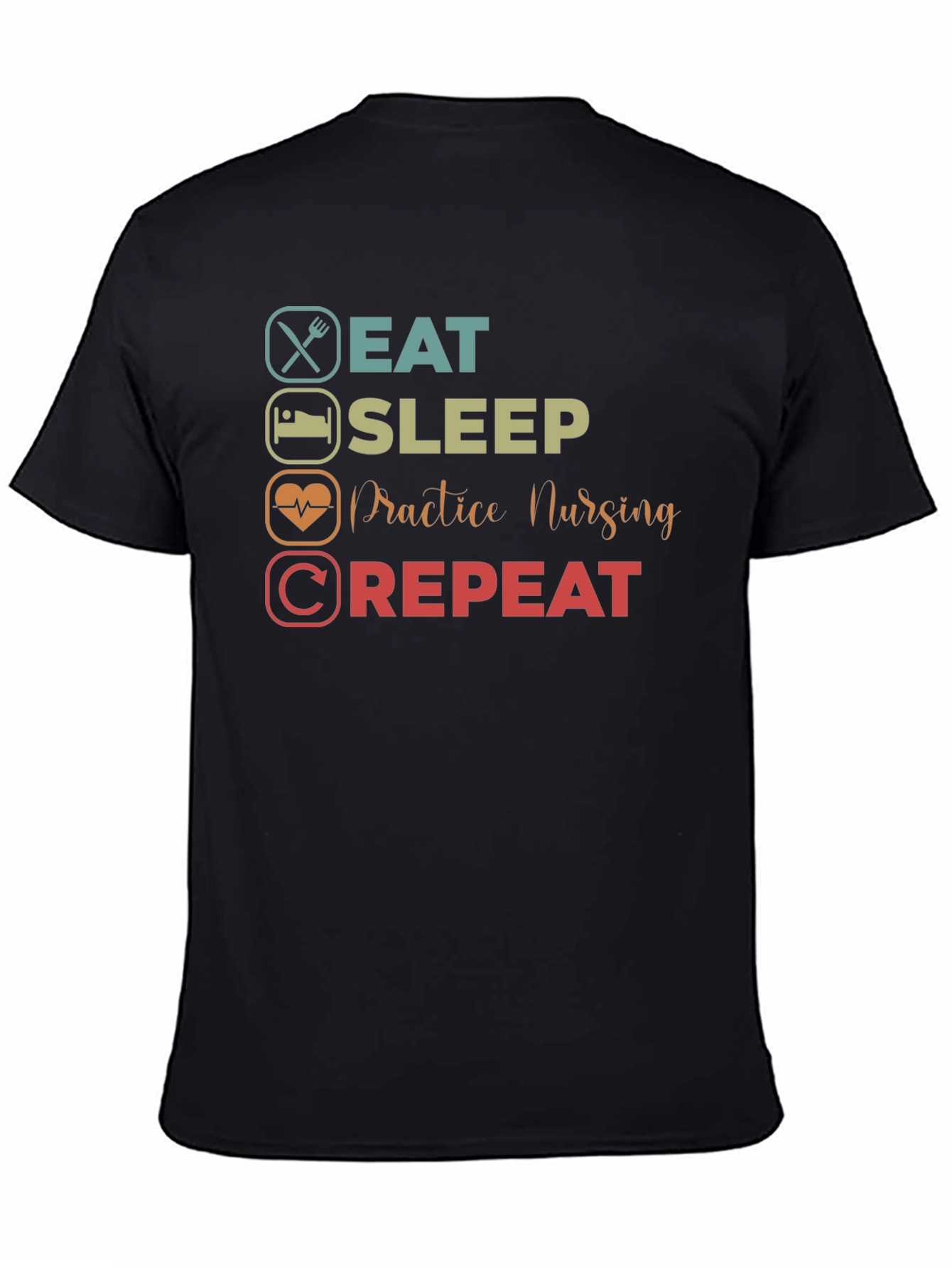 Eat Sleep Practice Nursing Repeat T-Shirt