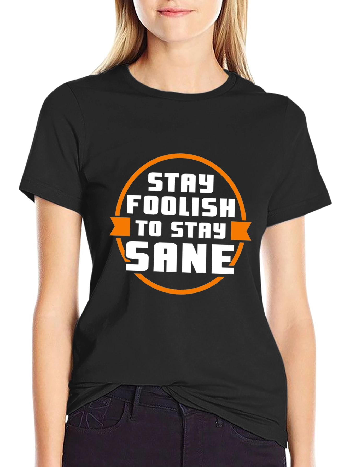 Stay Foolish Tee - Sane Graphic T-Shirt