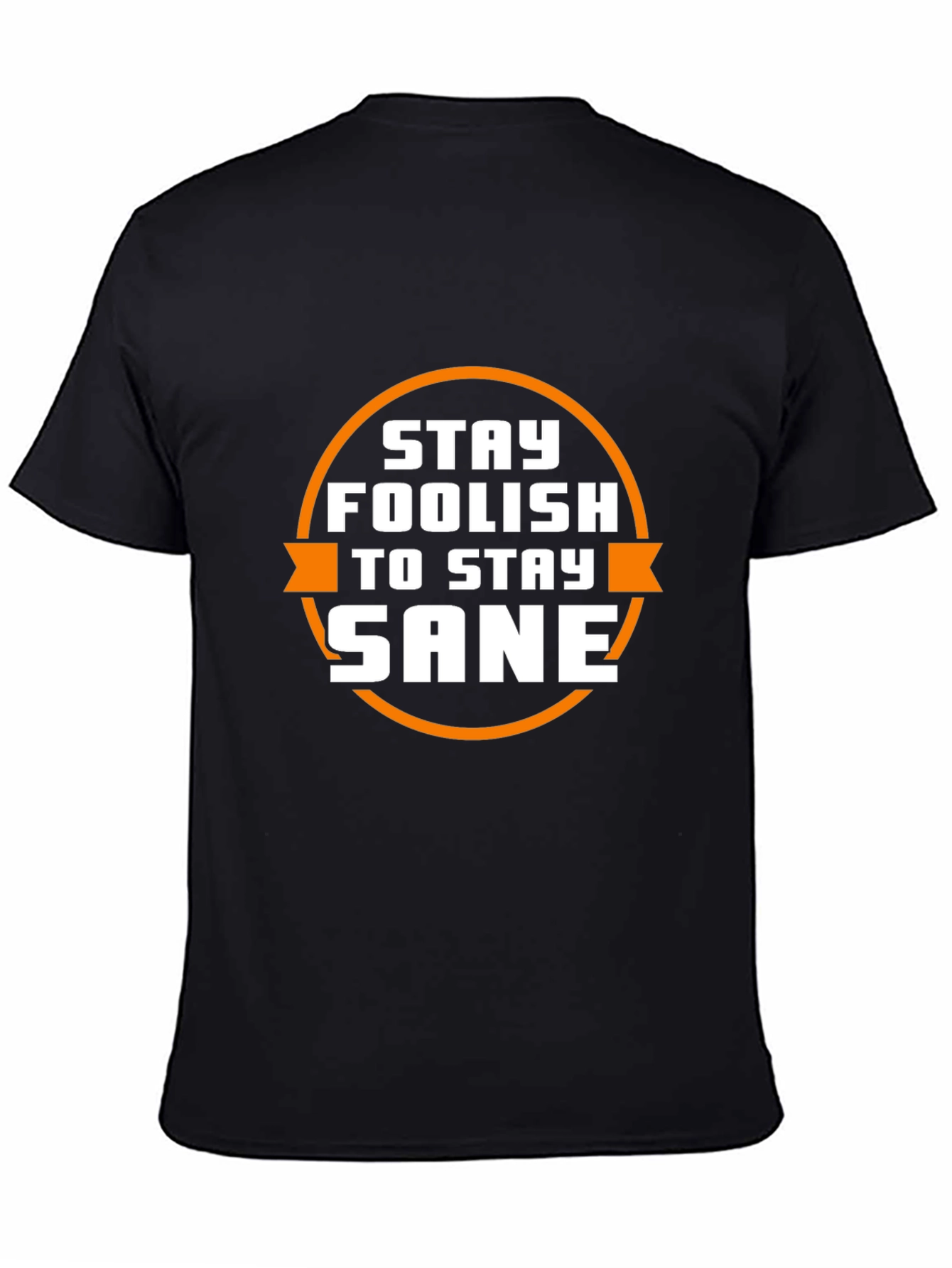 Stay Foolish Tee - Sane Graphic T-Shirt