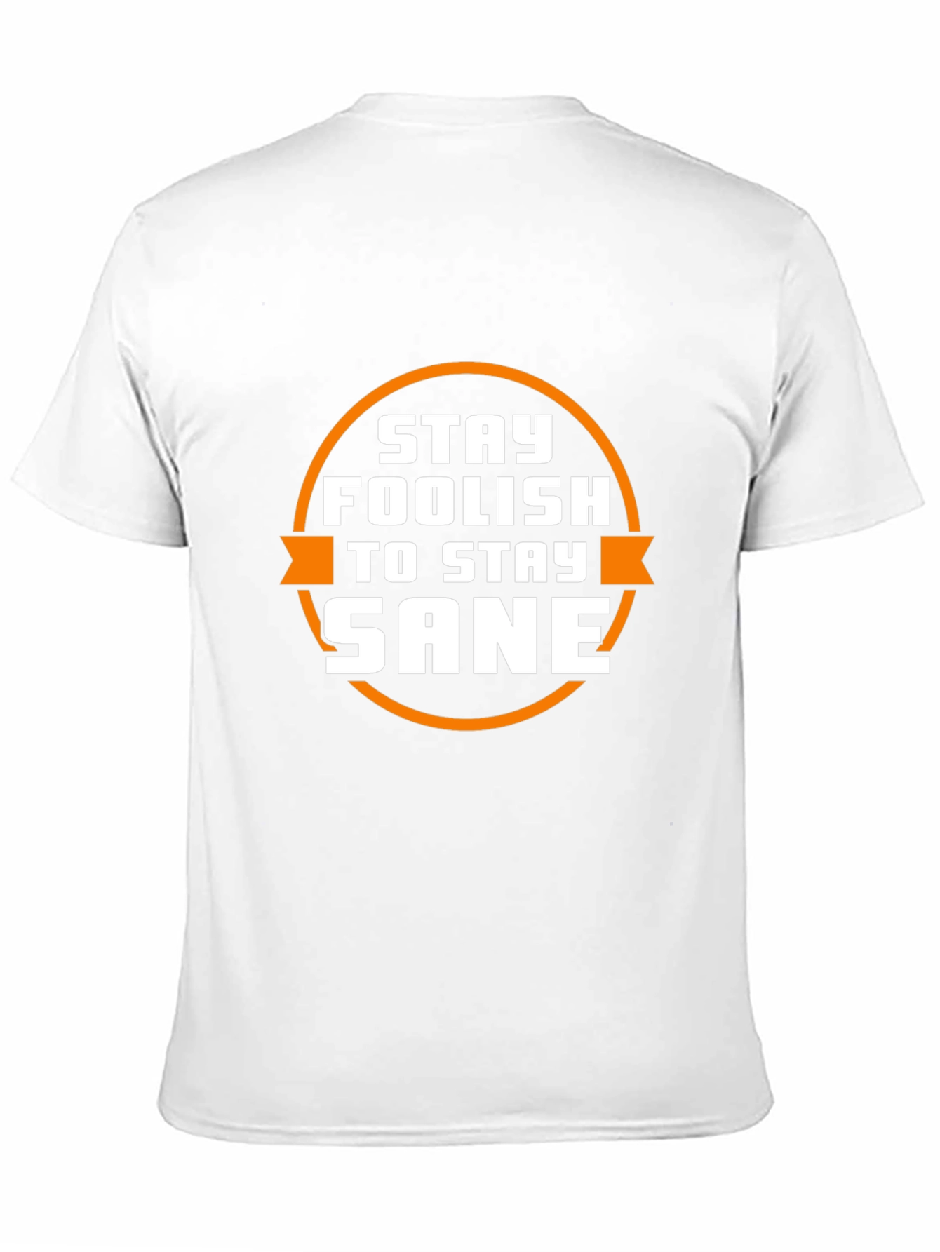 Stay Foolish Tee - Sane Graphic T-Shirt