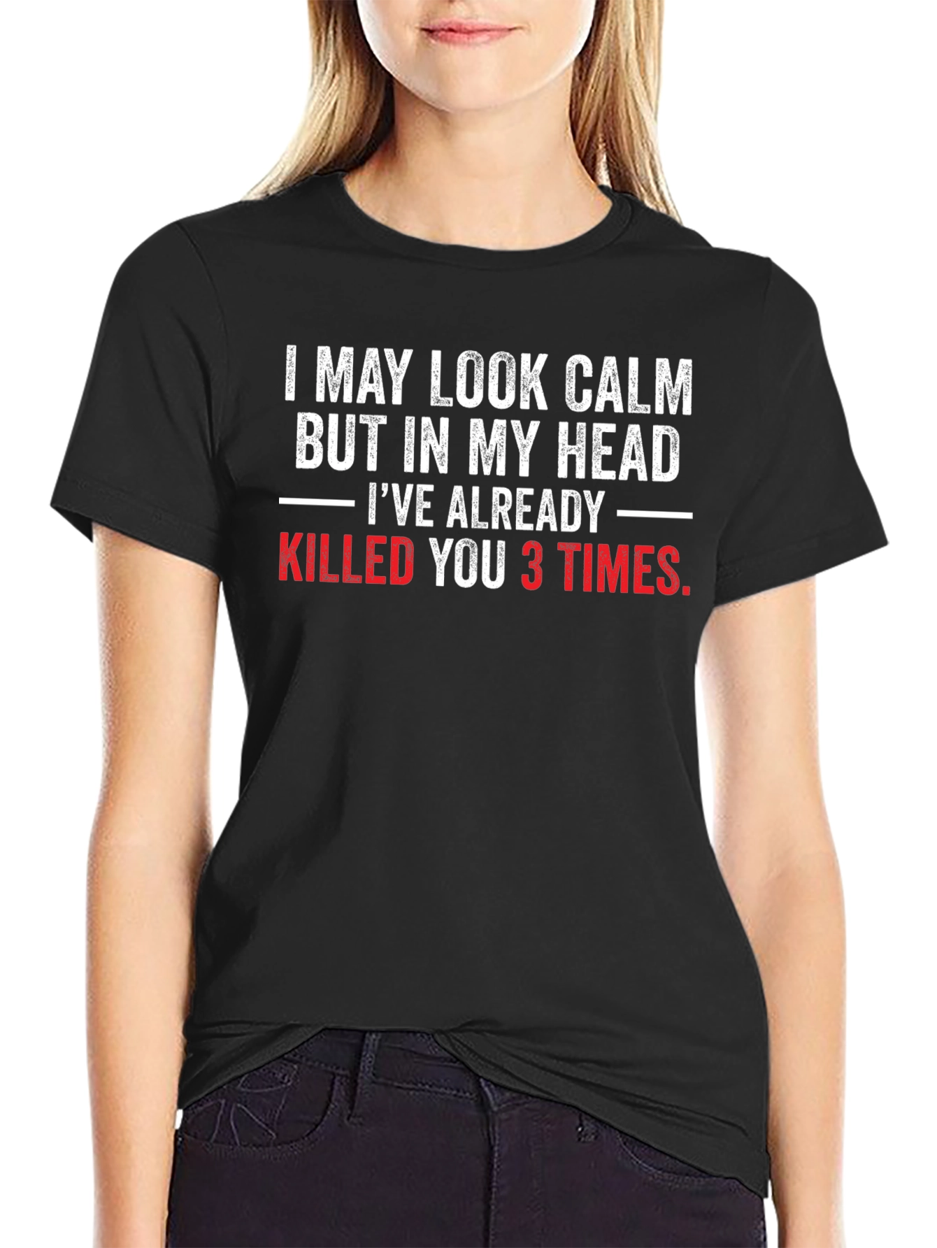 Funny Sarcastic T-Shirt: I May Look Calm