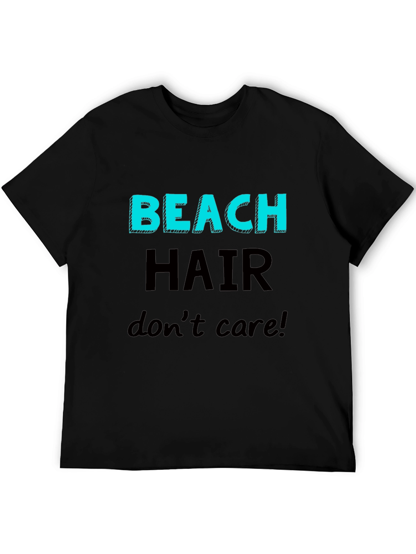 Beach Hair Dont Care T-Shirt - Casual Graphic Tee