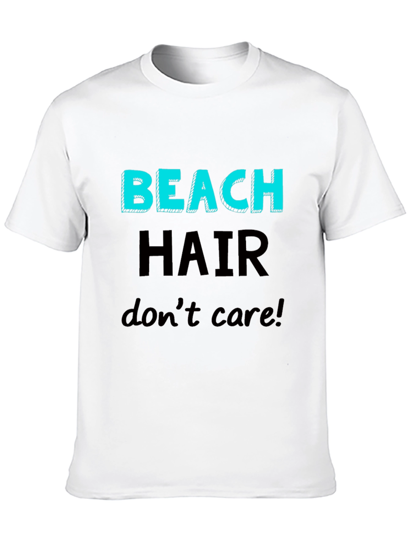 Beach Hair Dont Care T-Shirt - Casual Graphic Tee