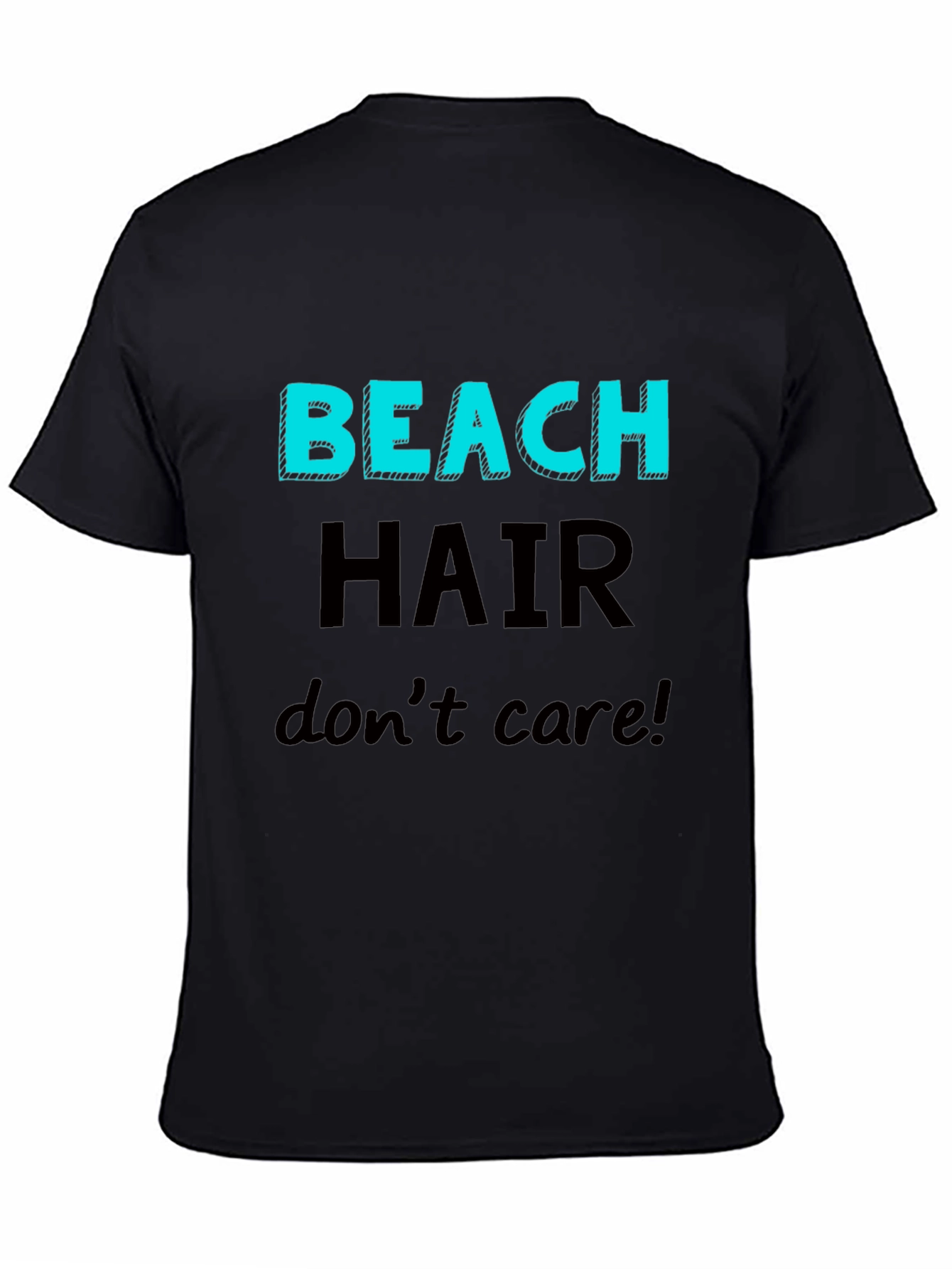 Beach Hair Dont Care T-Shirt - Casual Graphic Tee