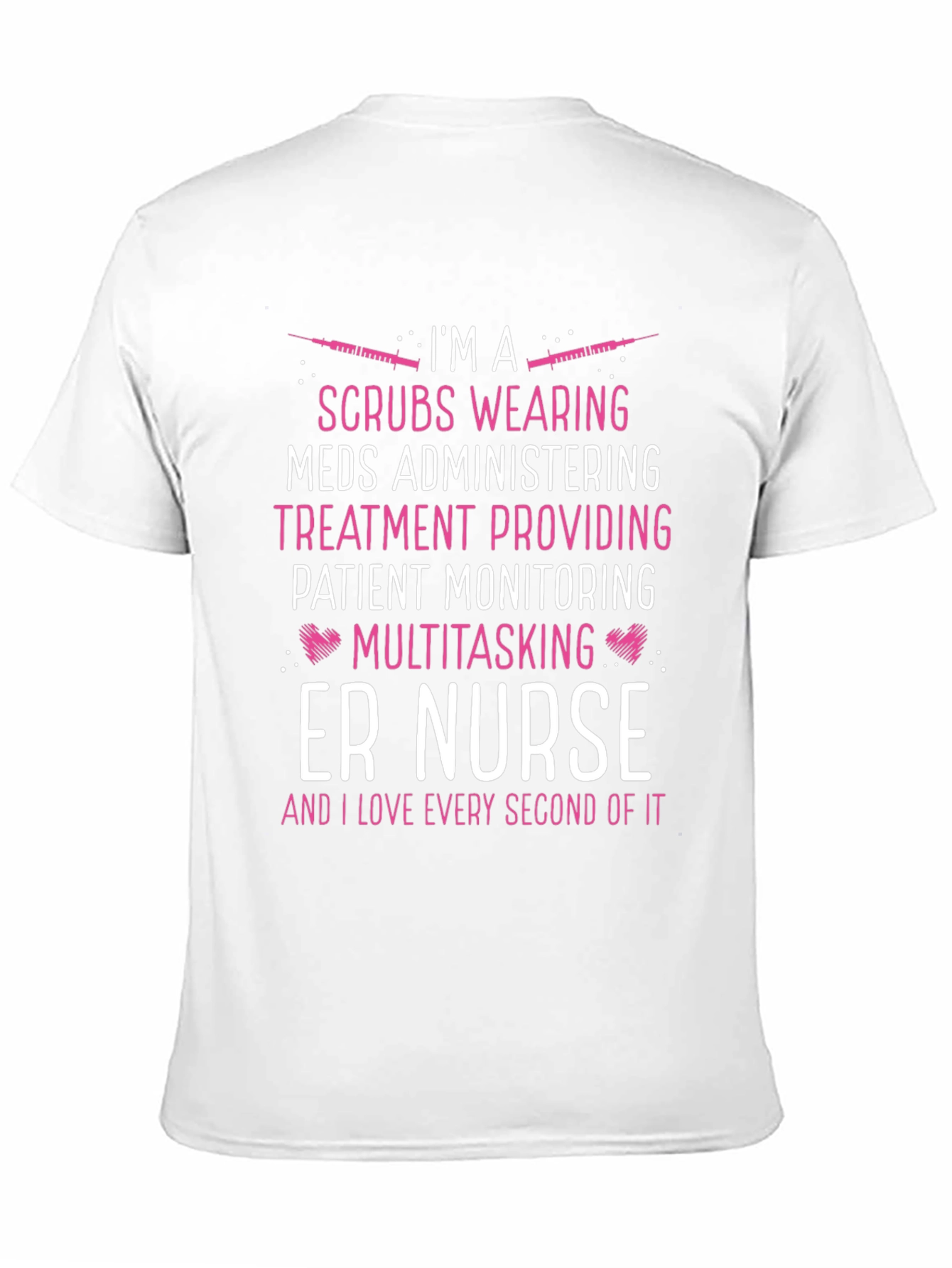 ER Nurse T-Shirt - Scrubs Wearing Meds Administering