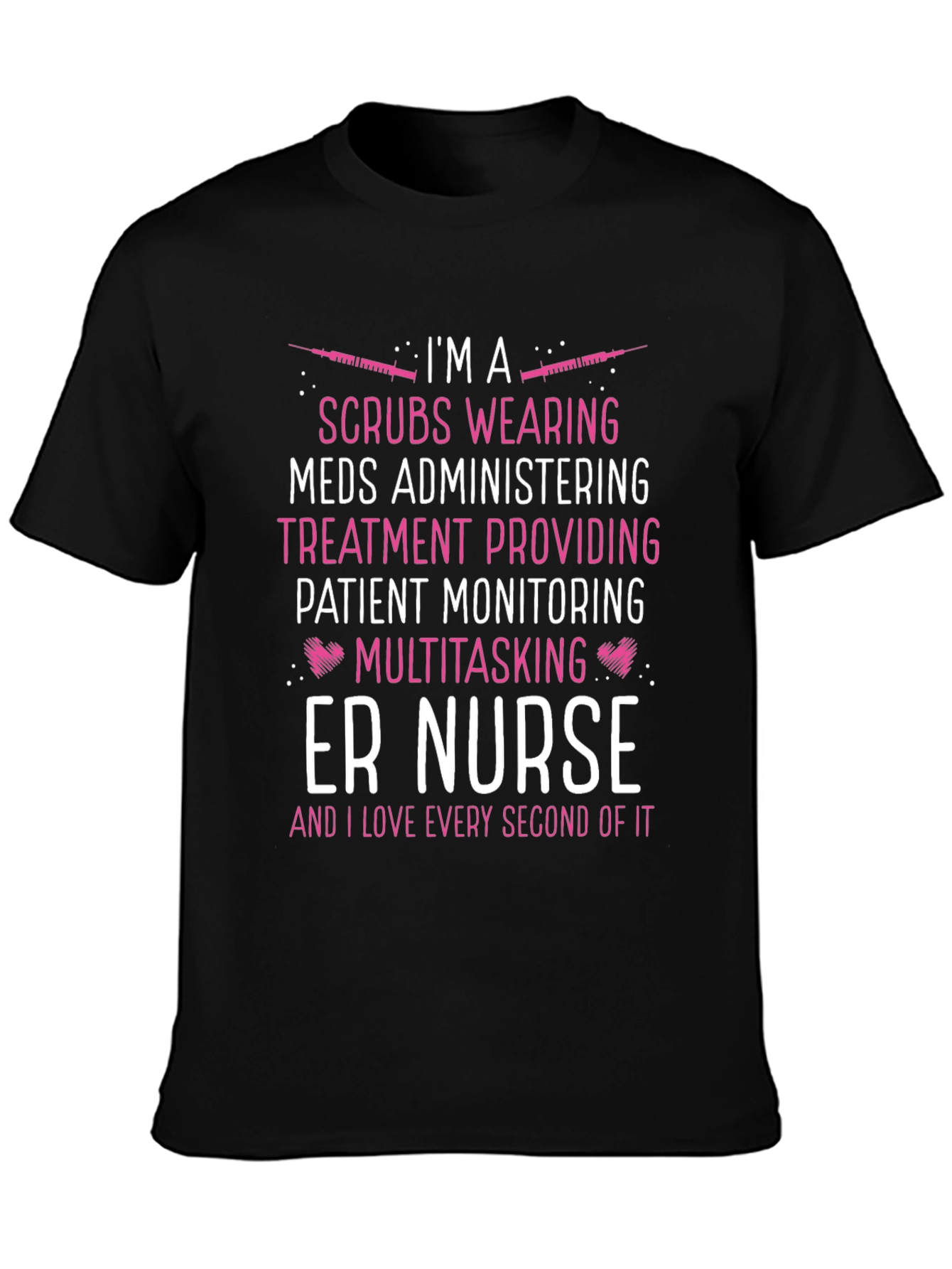 ER Nurse T-Shirt - Scrubs Wearing Meds Administering