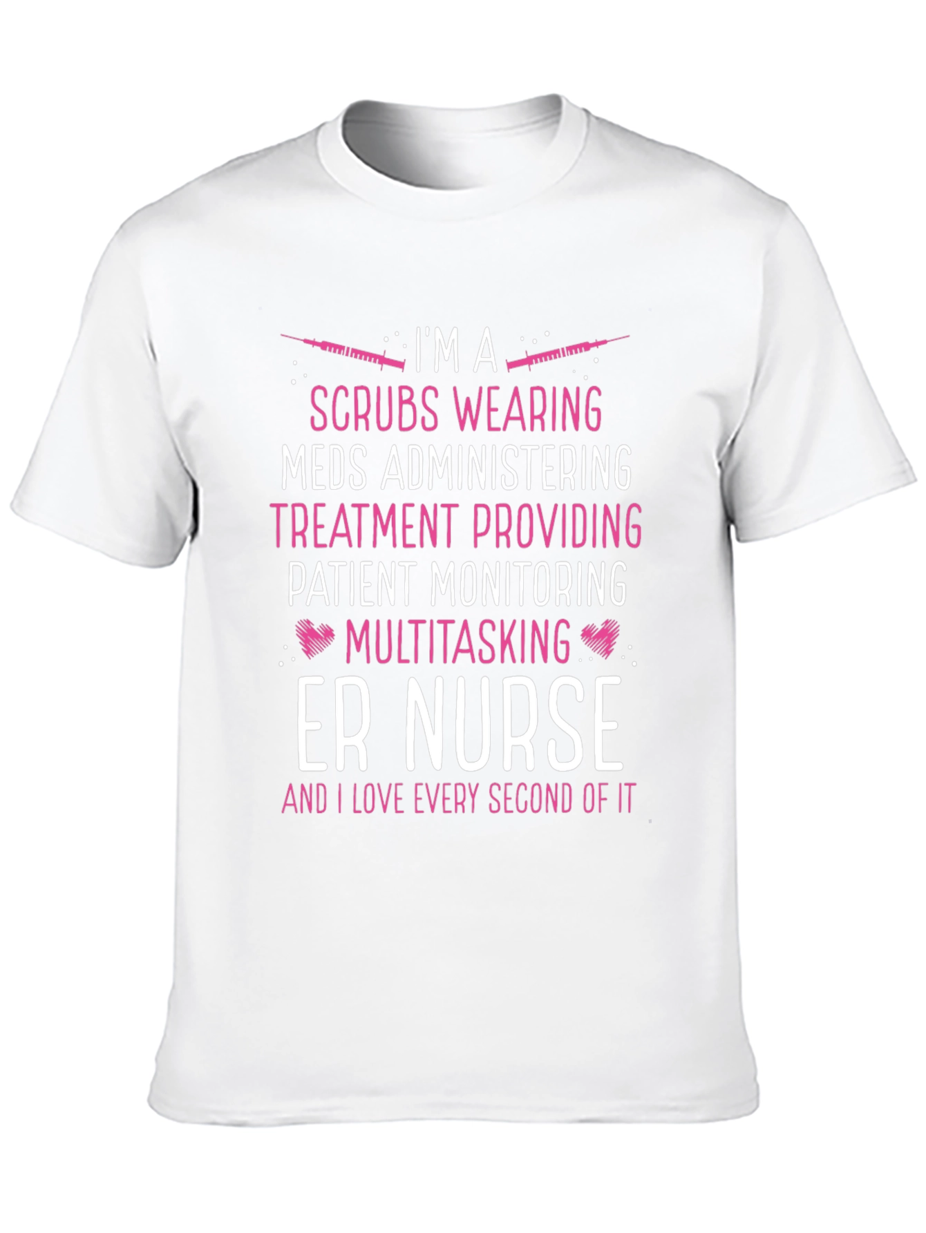 ER Nurse T-Shirt - Scrubs Wearing Meds Administering