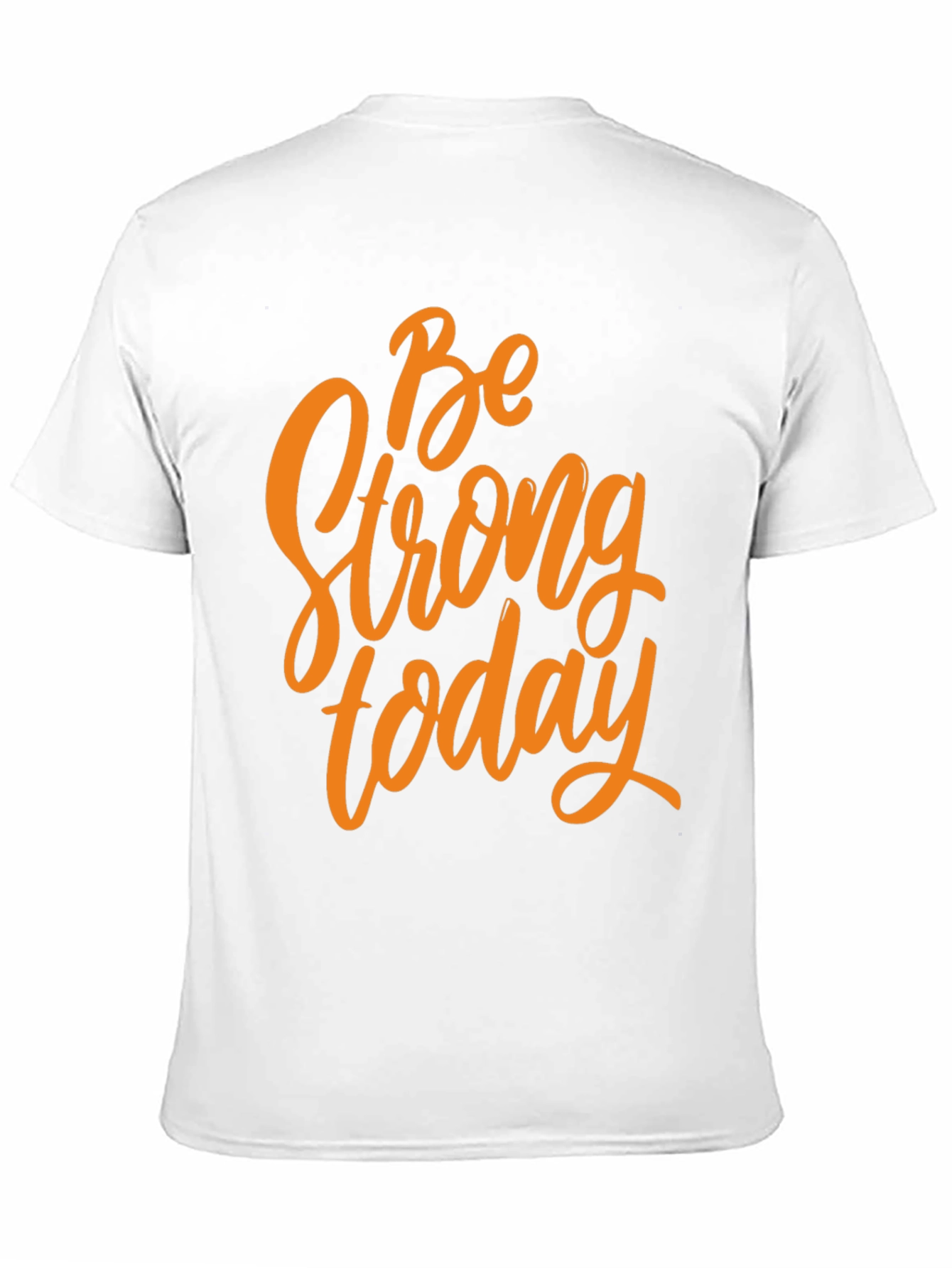 Be Strong Today Graphic T-Shirt