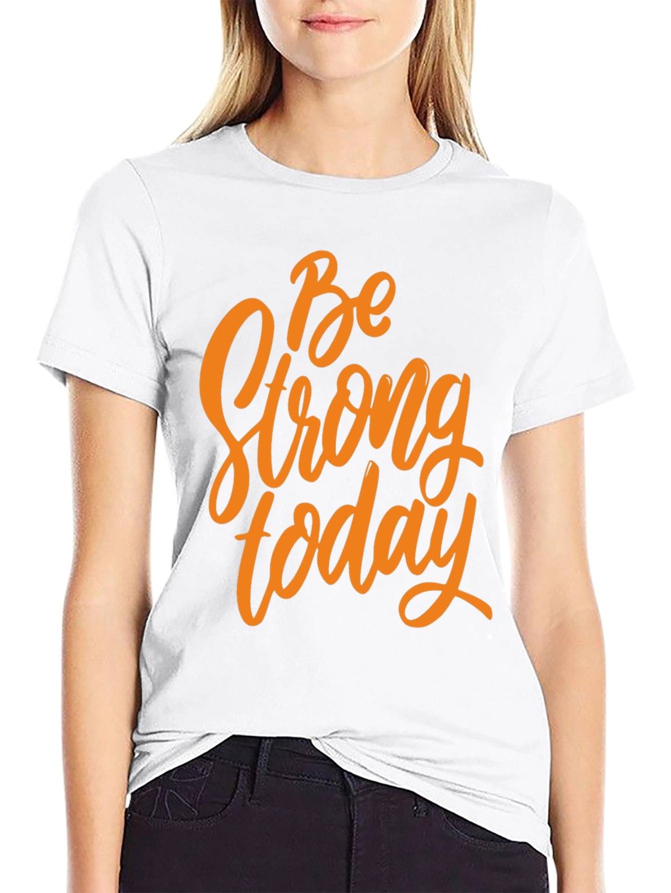 Be Strong Today Graphic T-Shirt