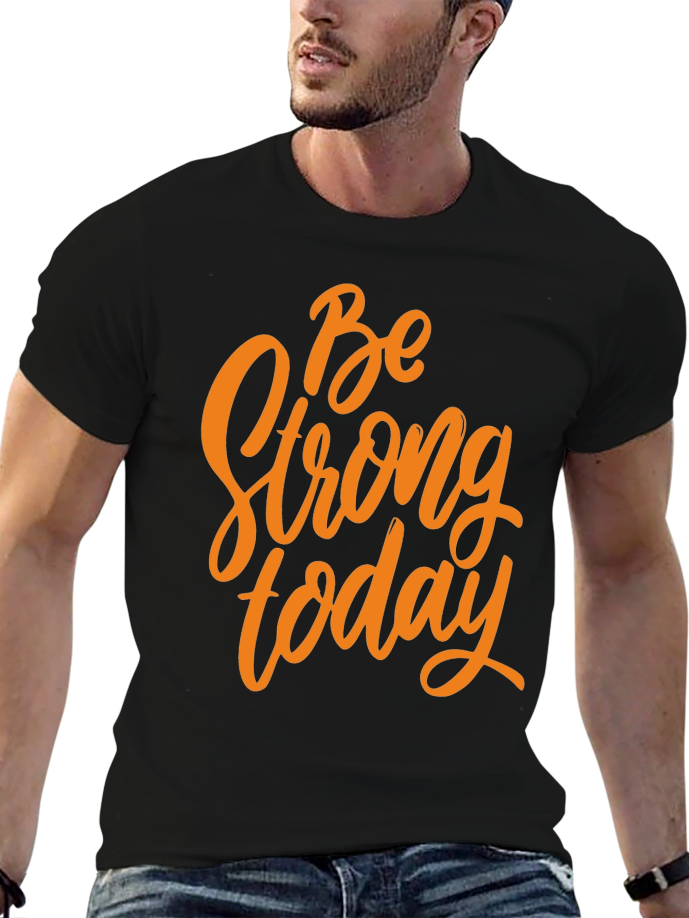 Be Strong Today Graphic T-Shirt