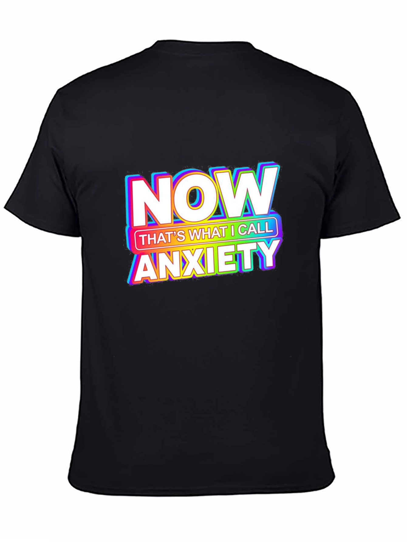 Anxiety T-Shirt - NOW Thats What I Call Anxiety