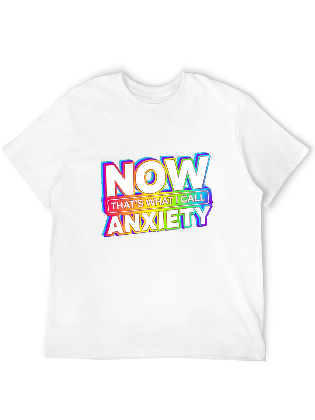 Anxiety T-Shirt - NOW Thats What I Call Anxiety